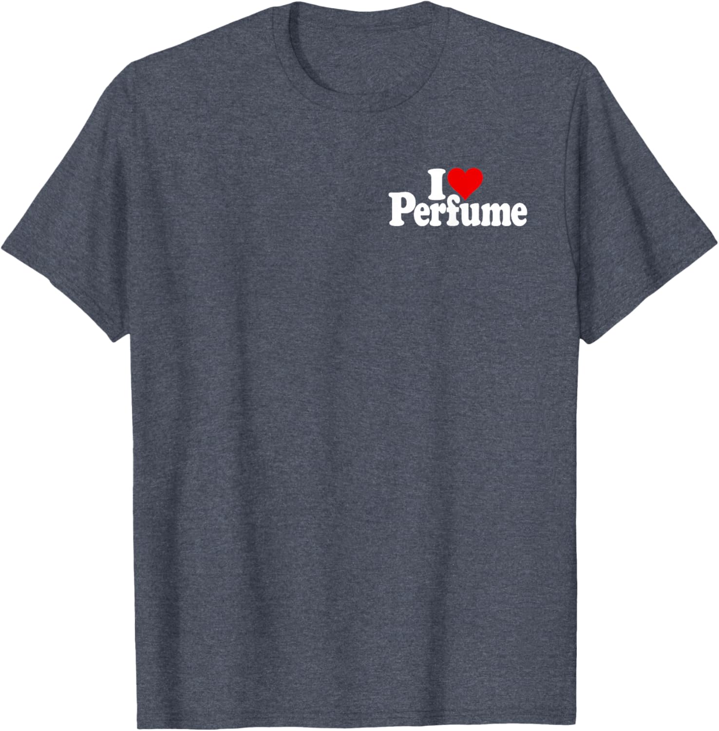 I Love Heart Perfume Fragrance Cologne T-Shirt for Stylish Comfort - 16