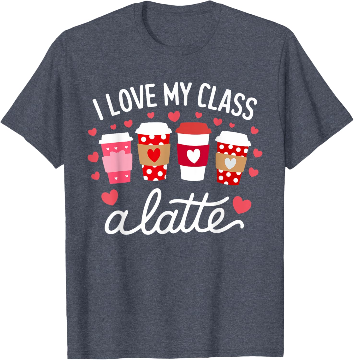 Cute Teachers Valentine Day Love My Class Latte Coffee T-Shirt for Women - 12