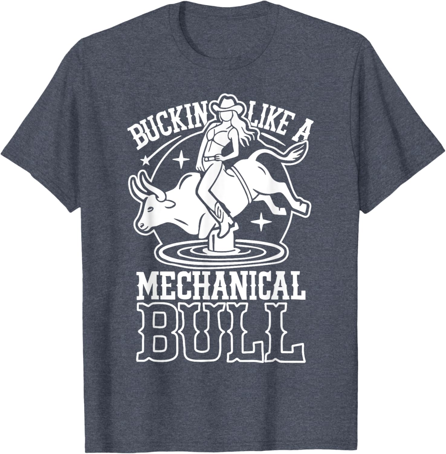 Funny Cowgirl T-Shirt Buckin Like a Mechanical Bull Rodeo Apparel - 25