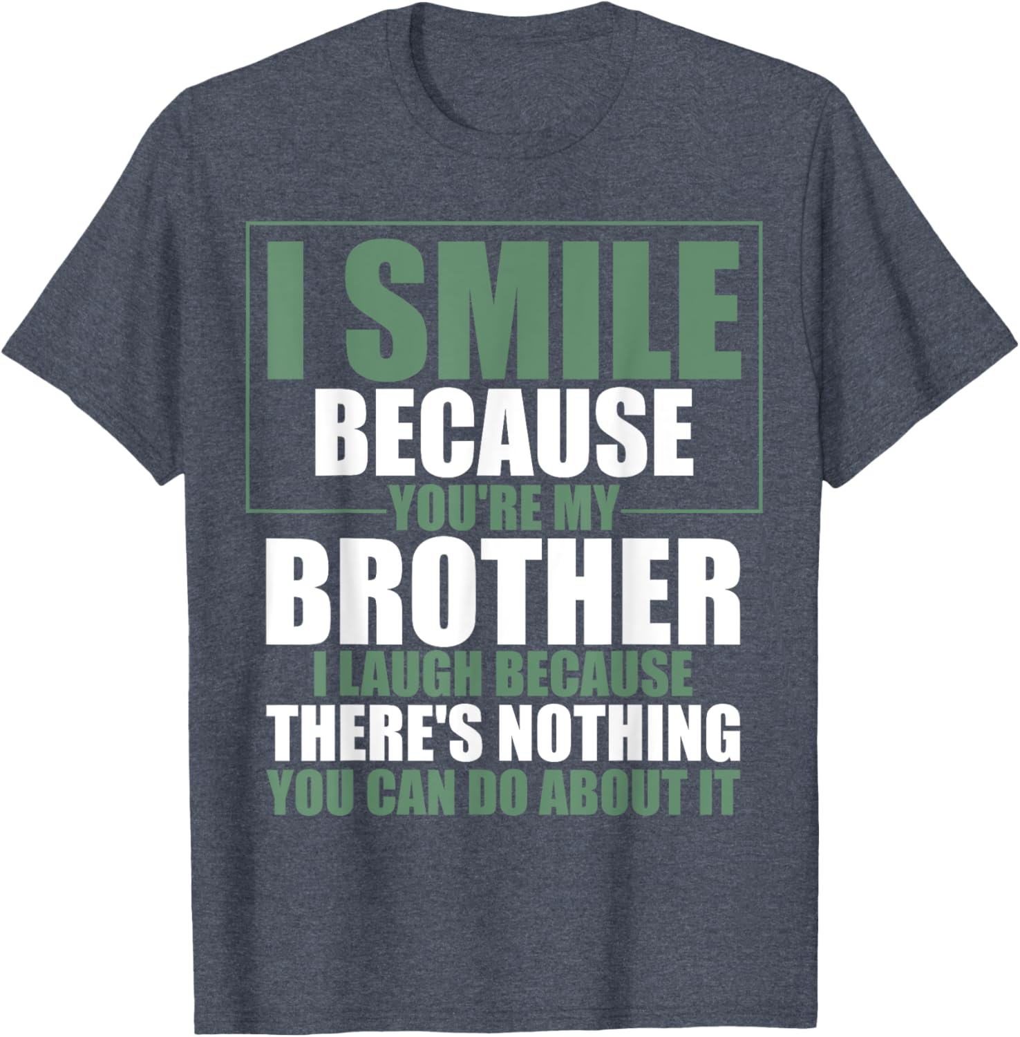 Funny Brother T-Shirt I Smile Because You're My Brother Gift Apparel - 19