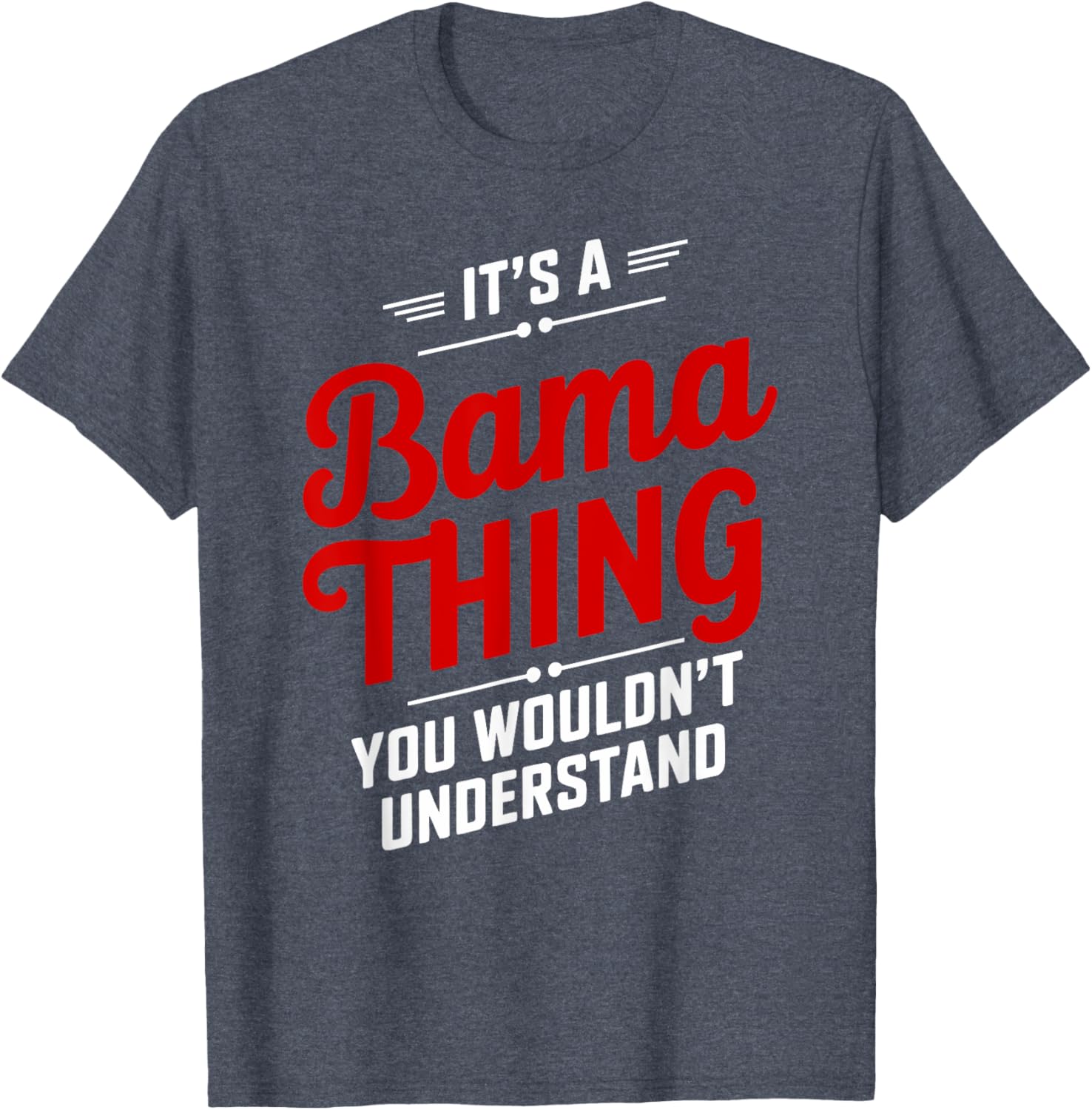 It's A Bama Thing You Wouldn't Understand T-Shirt for Alabama Fans - 3