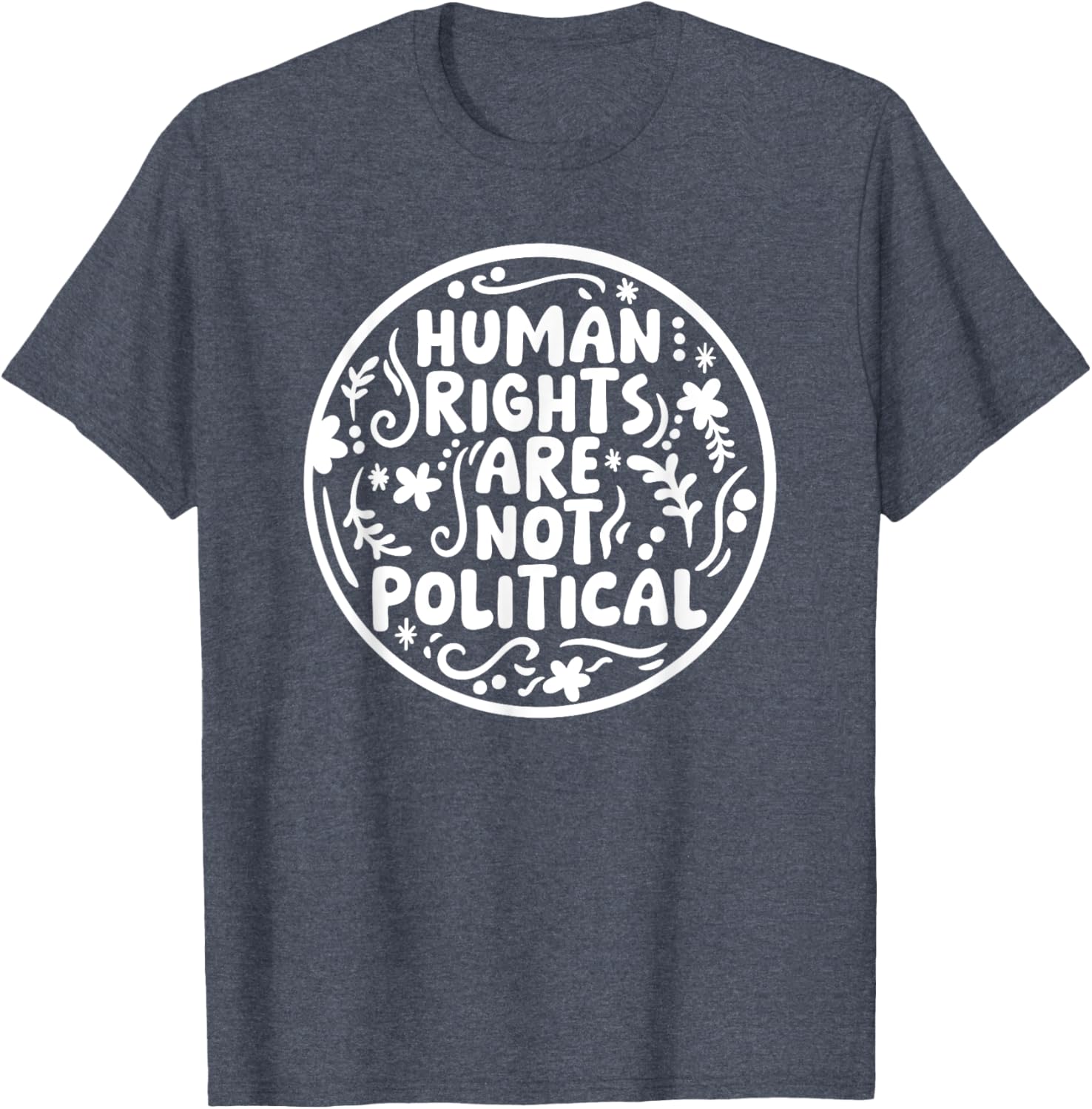 Human Rights Are Not Political T-Shirt for Bold Expressions and Style - 10