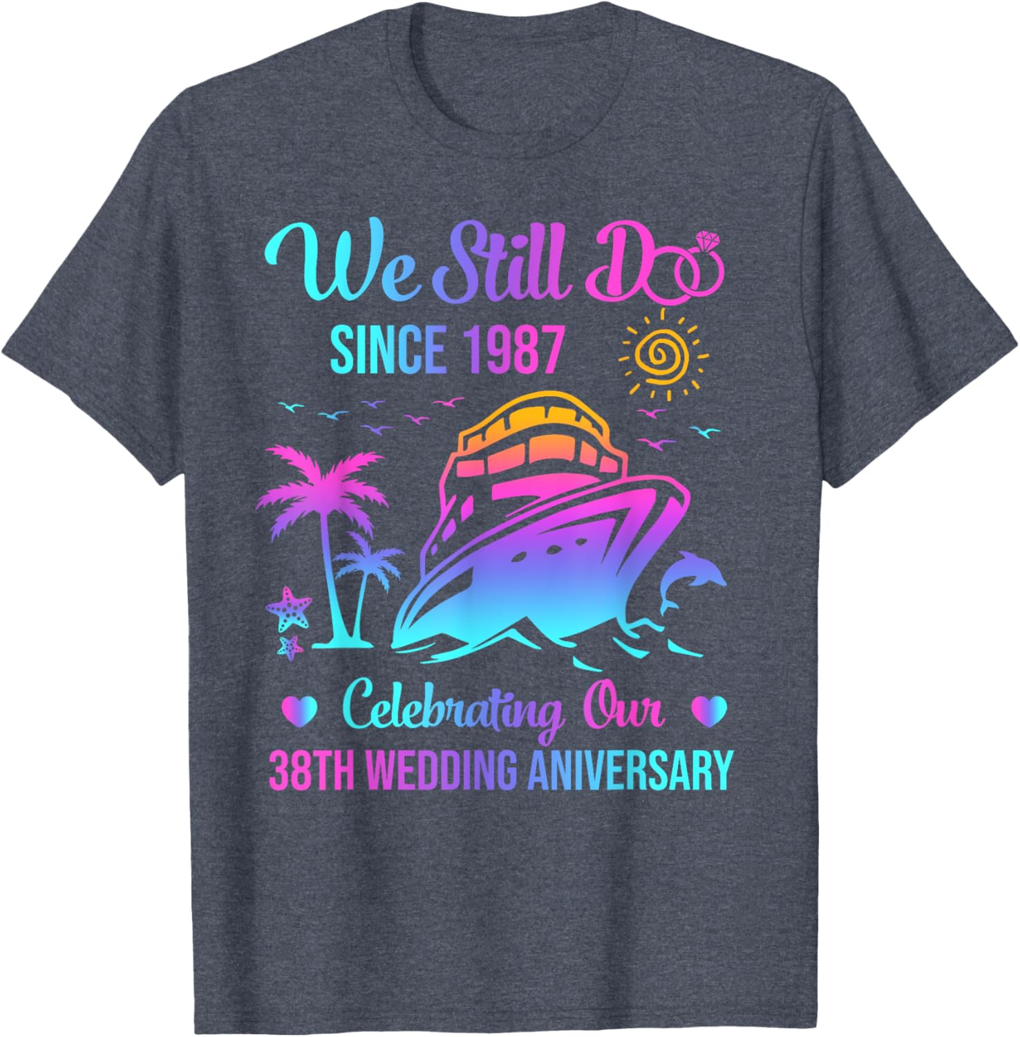 We Still Do 38th Anniversary Cruise T-Shirt for Couples Celebrating Love - 7