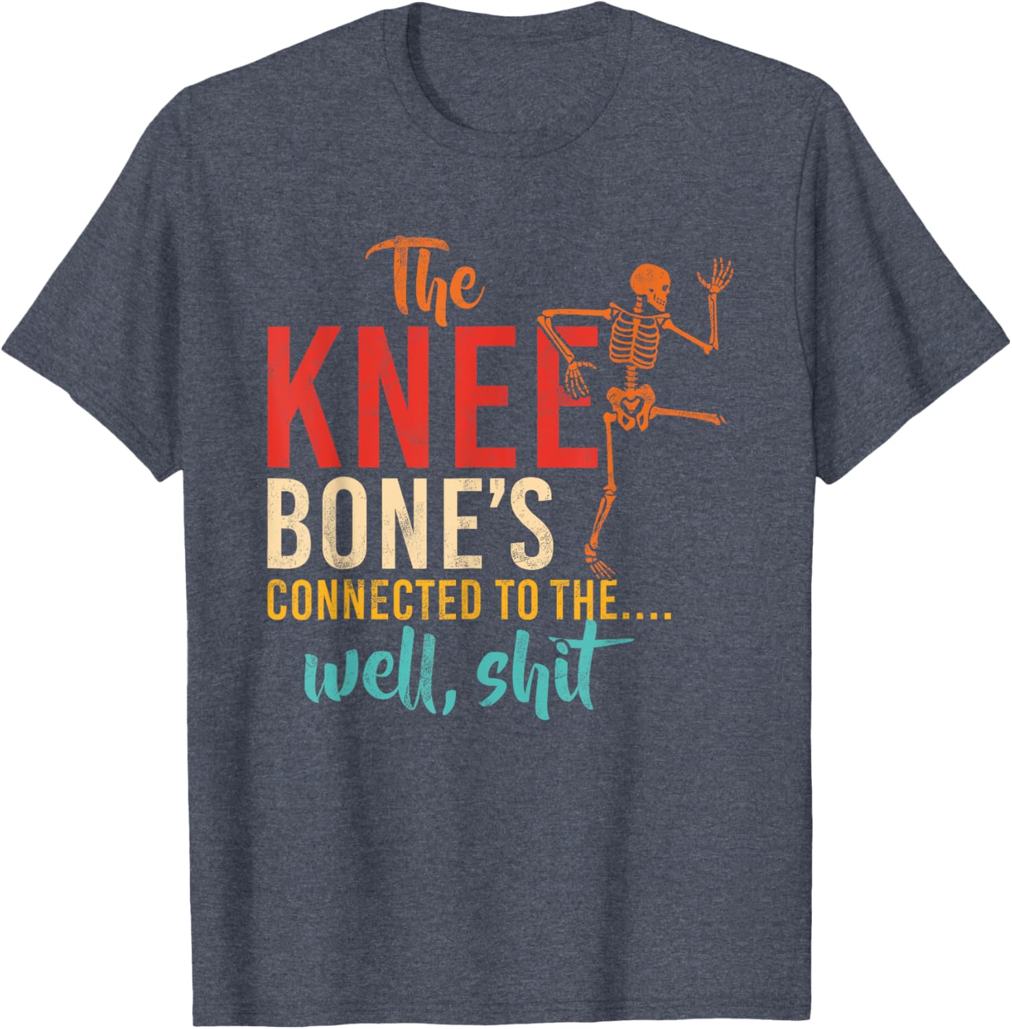 Funny Knee Bone T-Shirt for Humor Lovers - Casual and Comfy Wear - 12