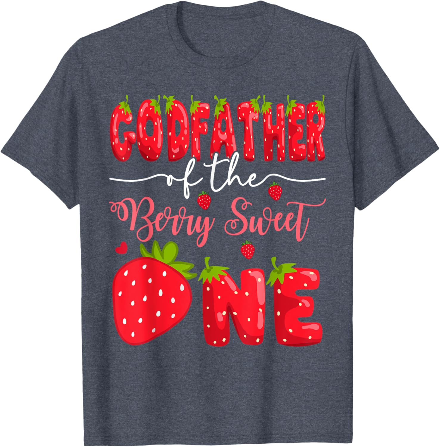 GodFather of the Berry Sweet One 1st Birthday Strawberry T-Shirt - 6