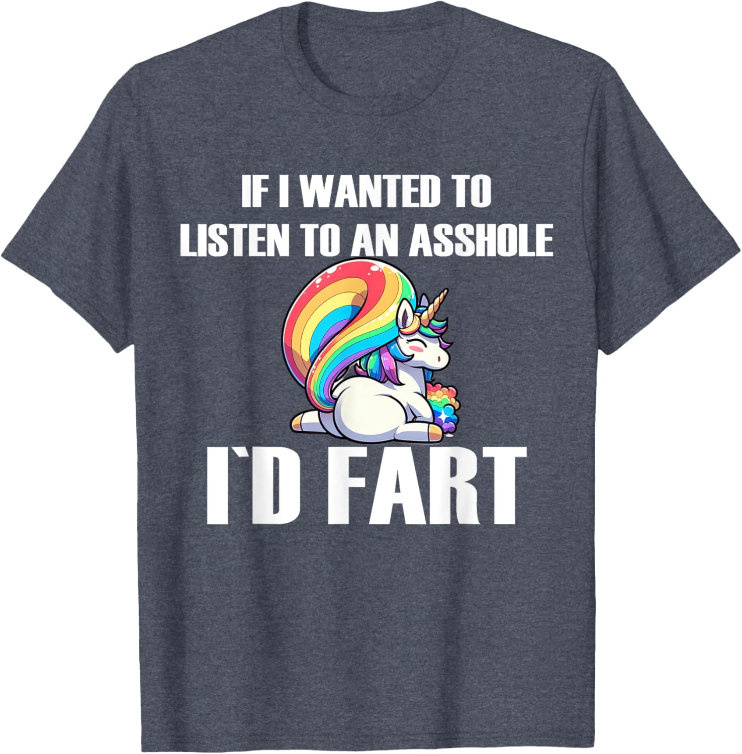 Funny If I Wanted To Listen To An Asshole I'd Fart T-Shirt for Humor Lovers - 6