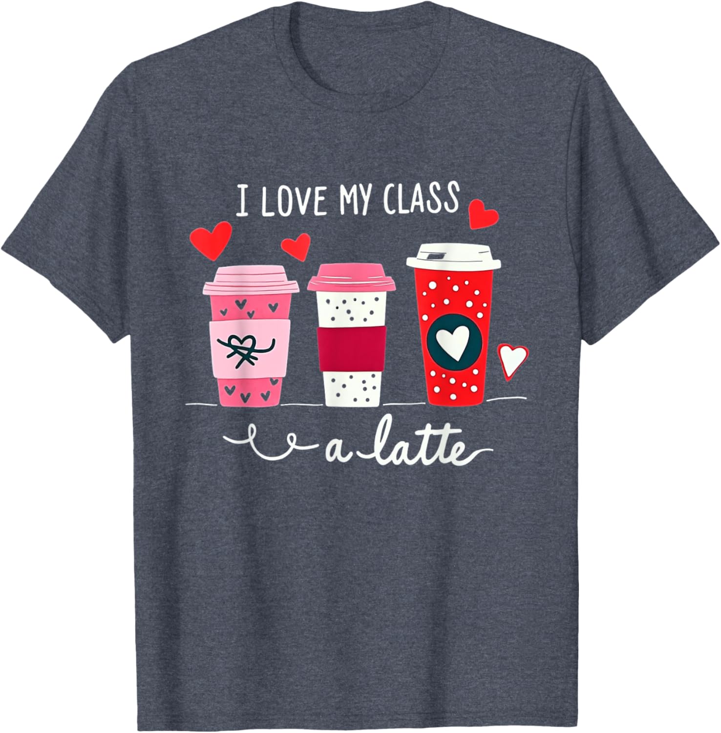 I Love My Class A Latte Coffee Teacher T-Shirt for Valentine's Day - 6