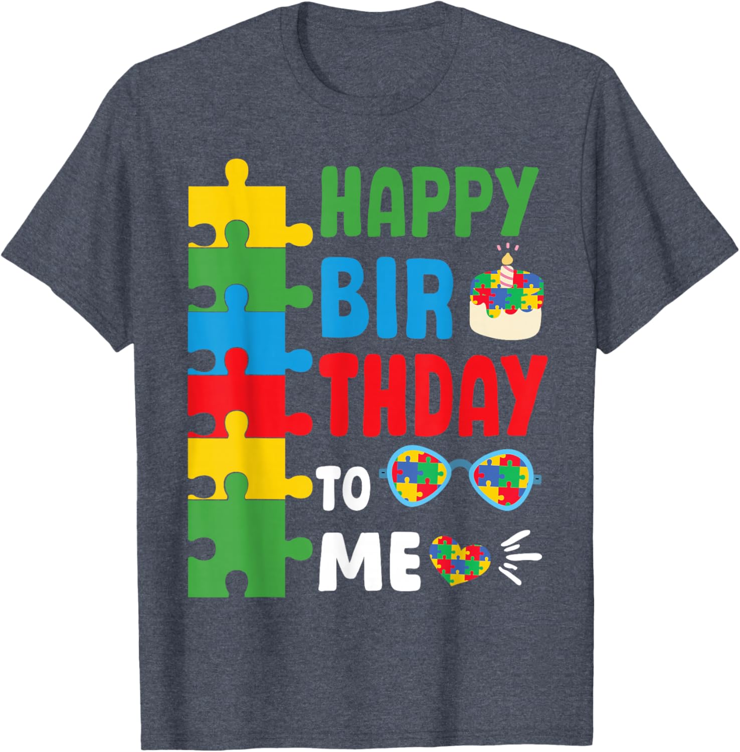 Happy Birthday To Me Autism Awareness Month T-Shirt for April Celebrations - 13