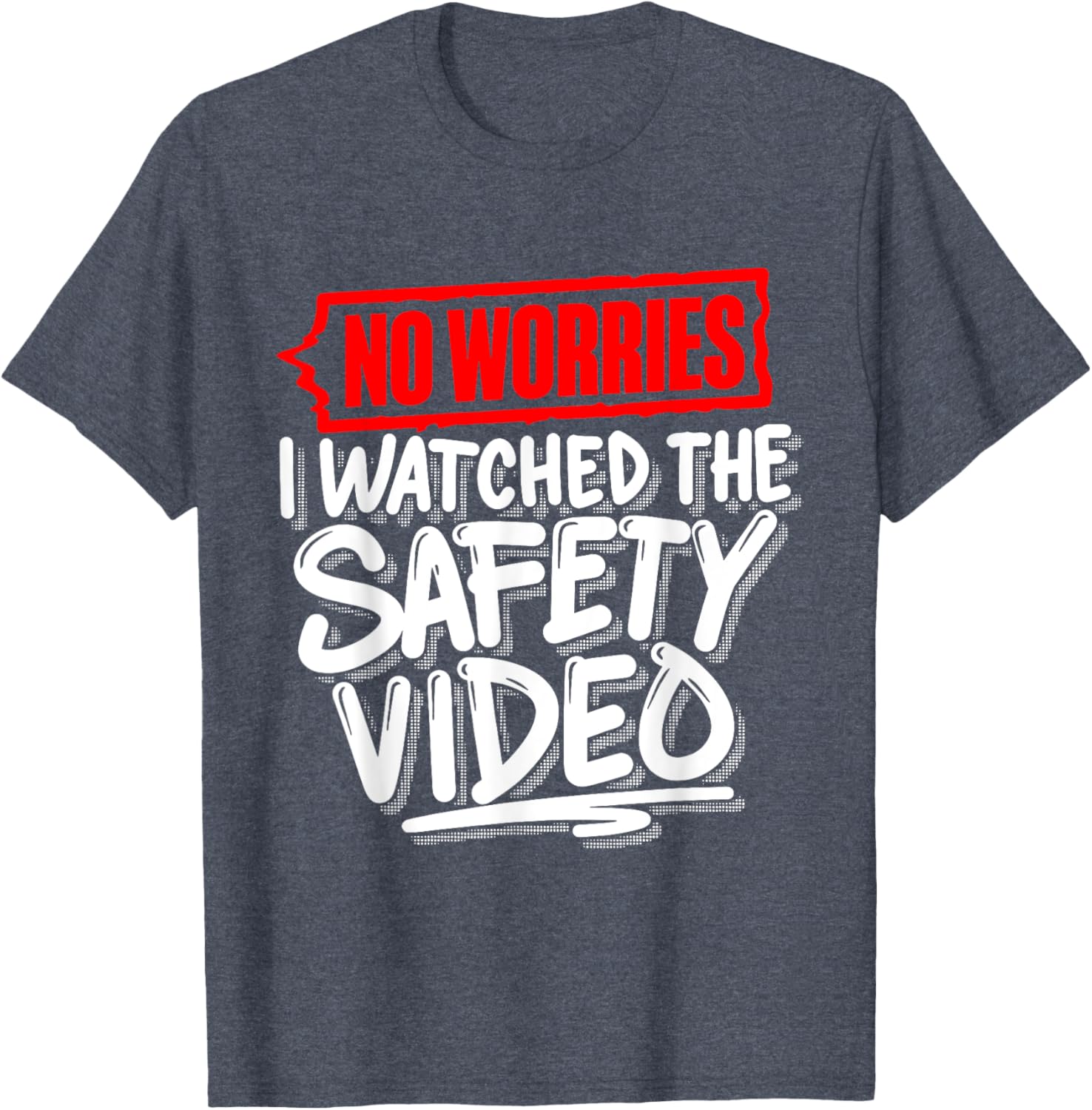 No Worries I Watched The Safety Video Funny T-Shirt for Safety Lovers - 5