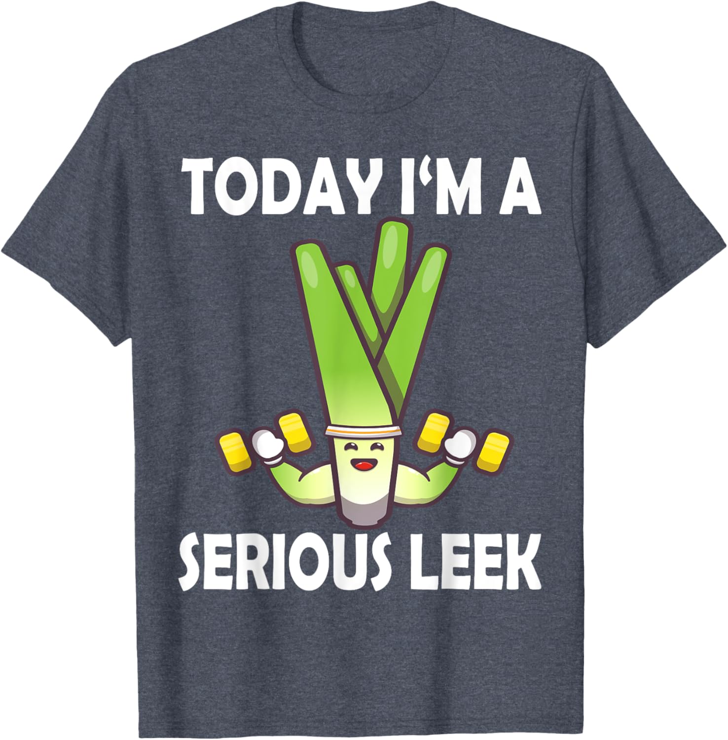 Today I'm a Serious Leek Funny Gym T-Shirt for Lift Lovers - 9