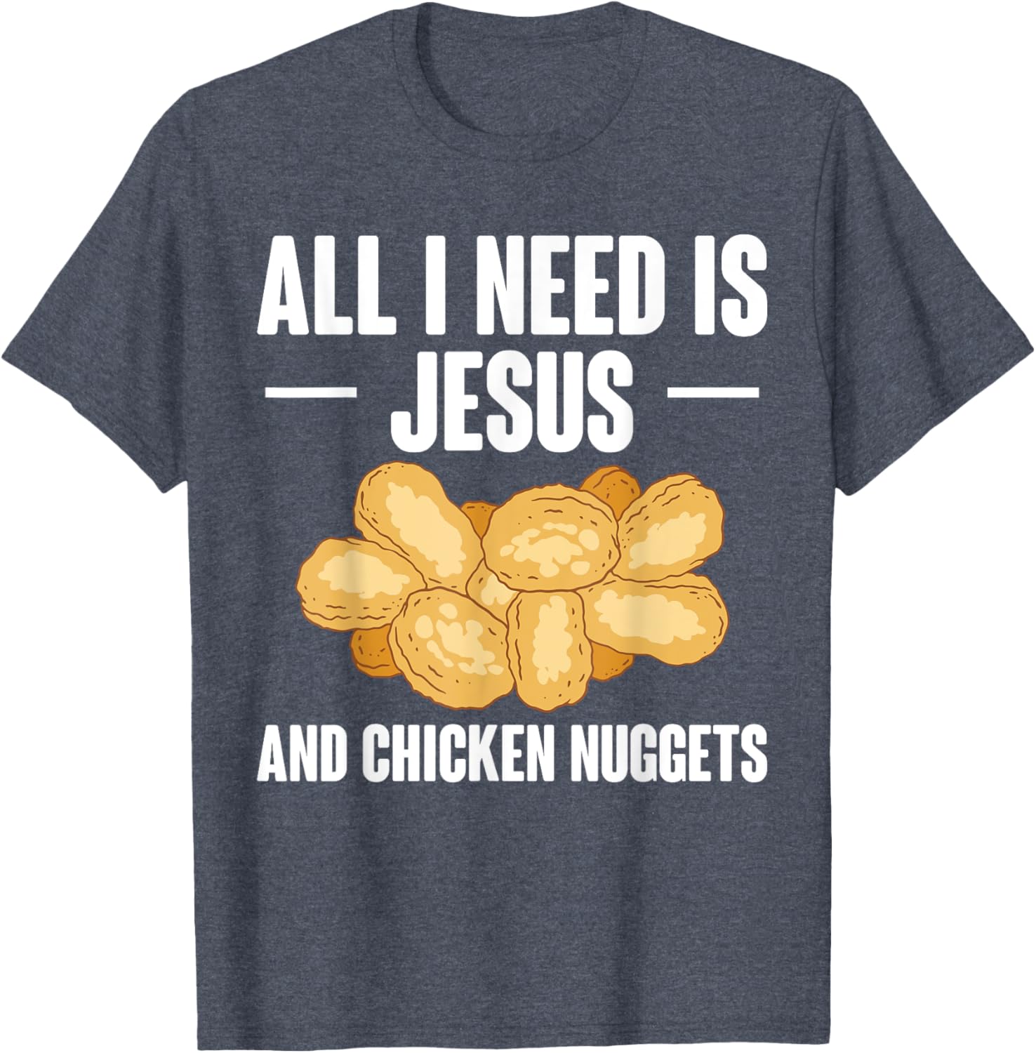 All I Need Is Jesus And Chicken Nuggets T-Shirt for Fun and Faith - 8