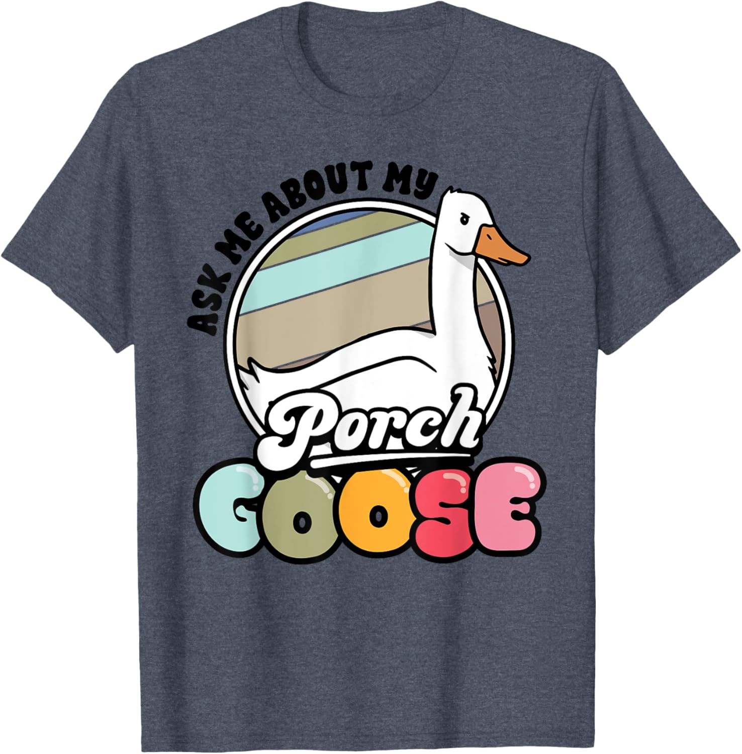 Funny Porch Goose Lover T-Shirt Gift for Geese Fans and Meme Lovers - 16