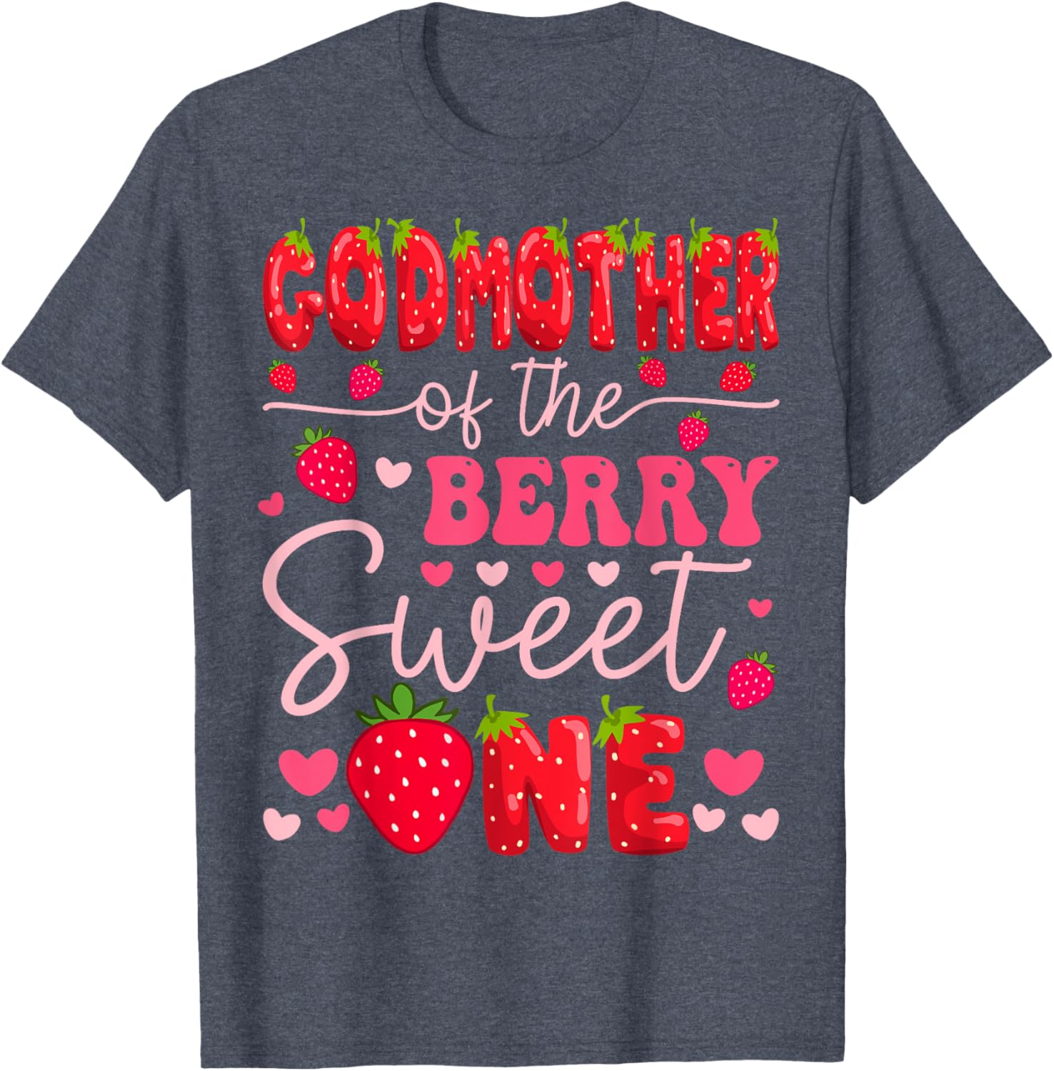 GodMother Of The Berry Sweet One Strawberry 1st Birthday T-Shirt - 9