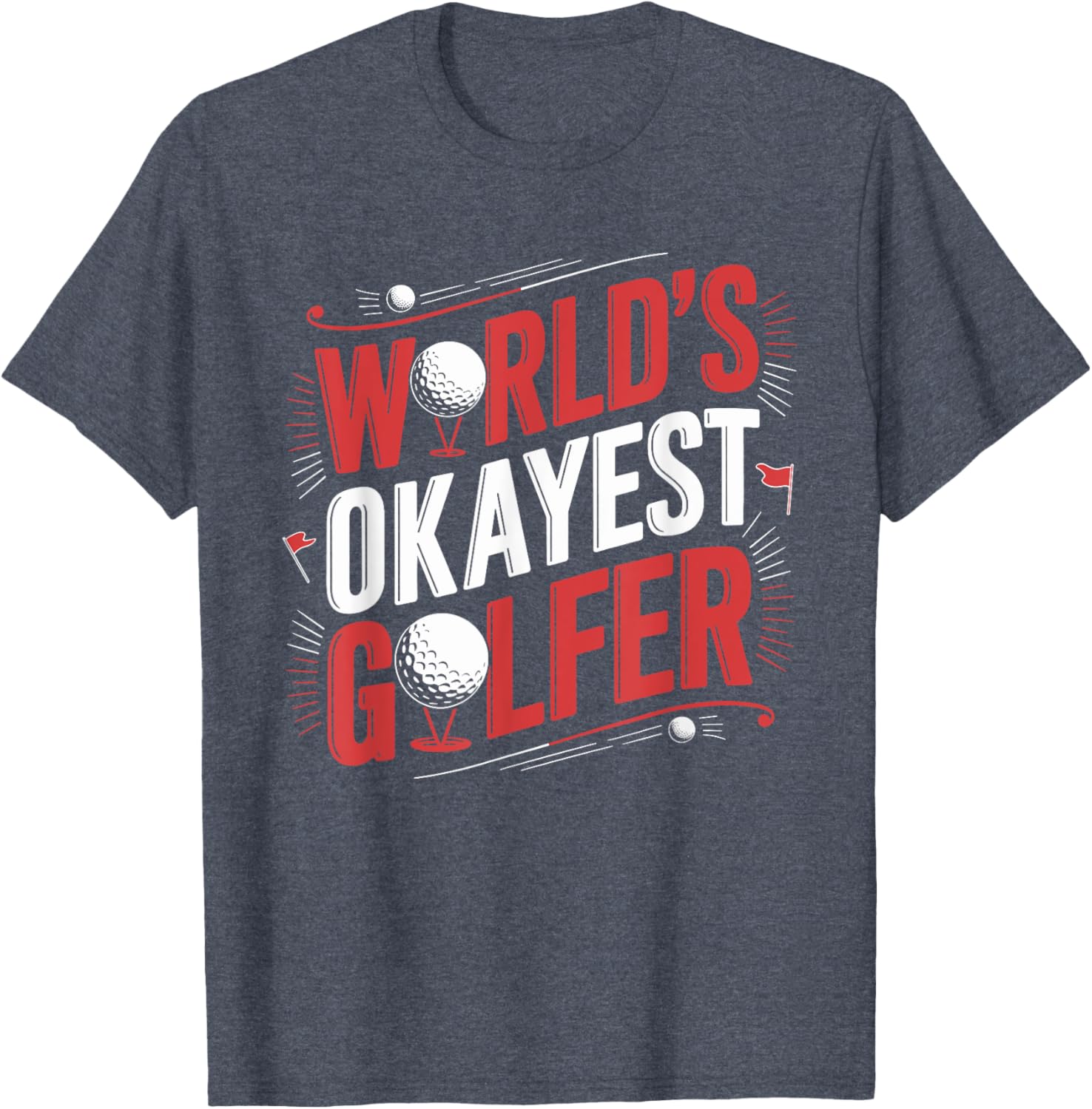 Golf Player World's Okayest Golfer T-Shirt for Casual Golf Enthusiasts - 7