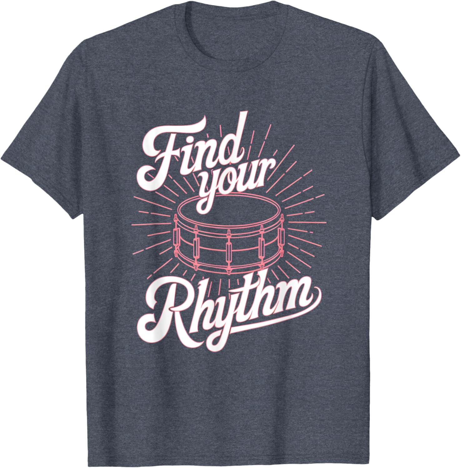 Find Your Rhythm Snare Drum T-Shirt for Musicians and Music Lovers - 14
