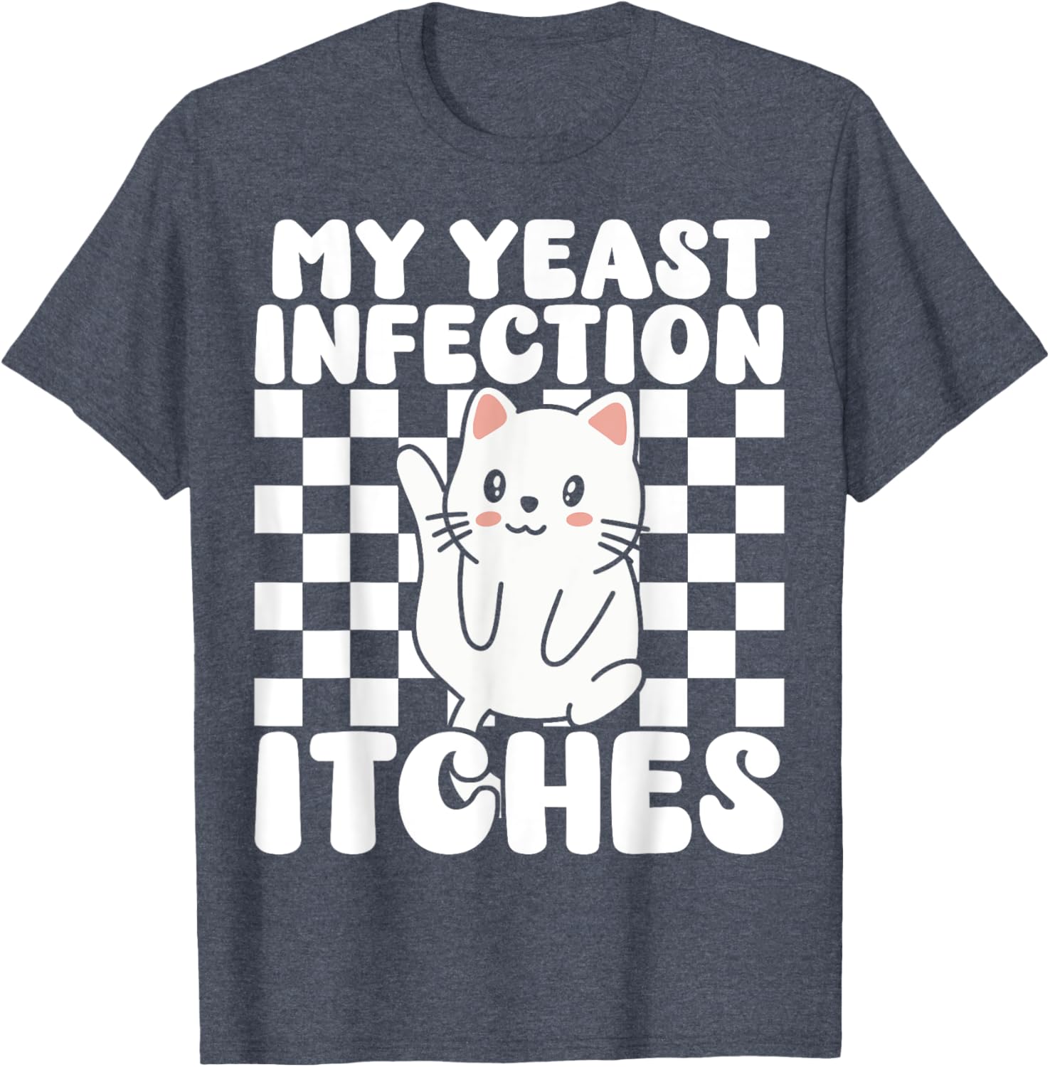 Funny Cat T-Shirt for Adults My Yeast Infection Itches Humor Tee - 20