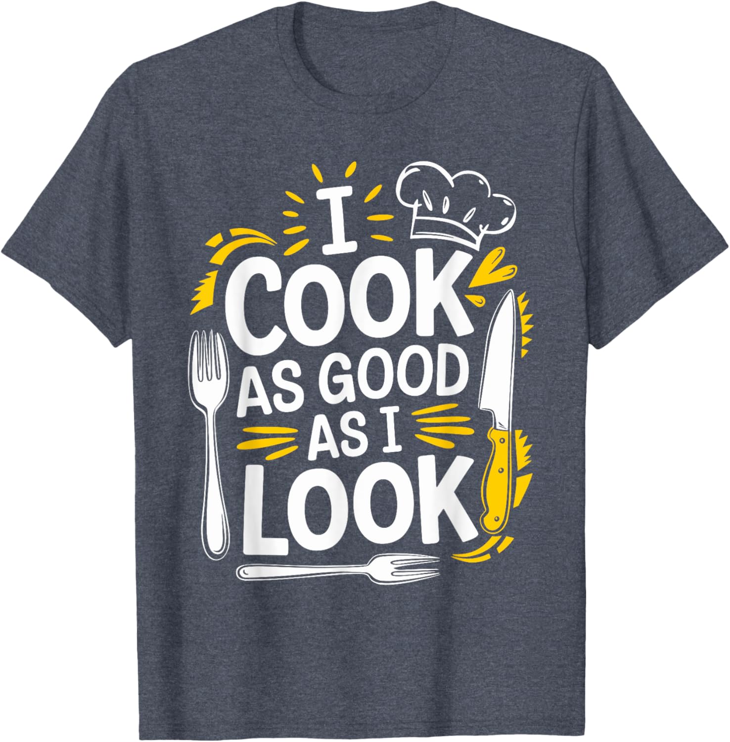 I Cook As Good As I Look Culinary Chef T-Shirt for Food Lovers - 24