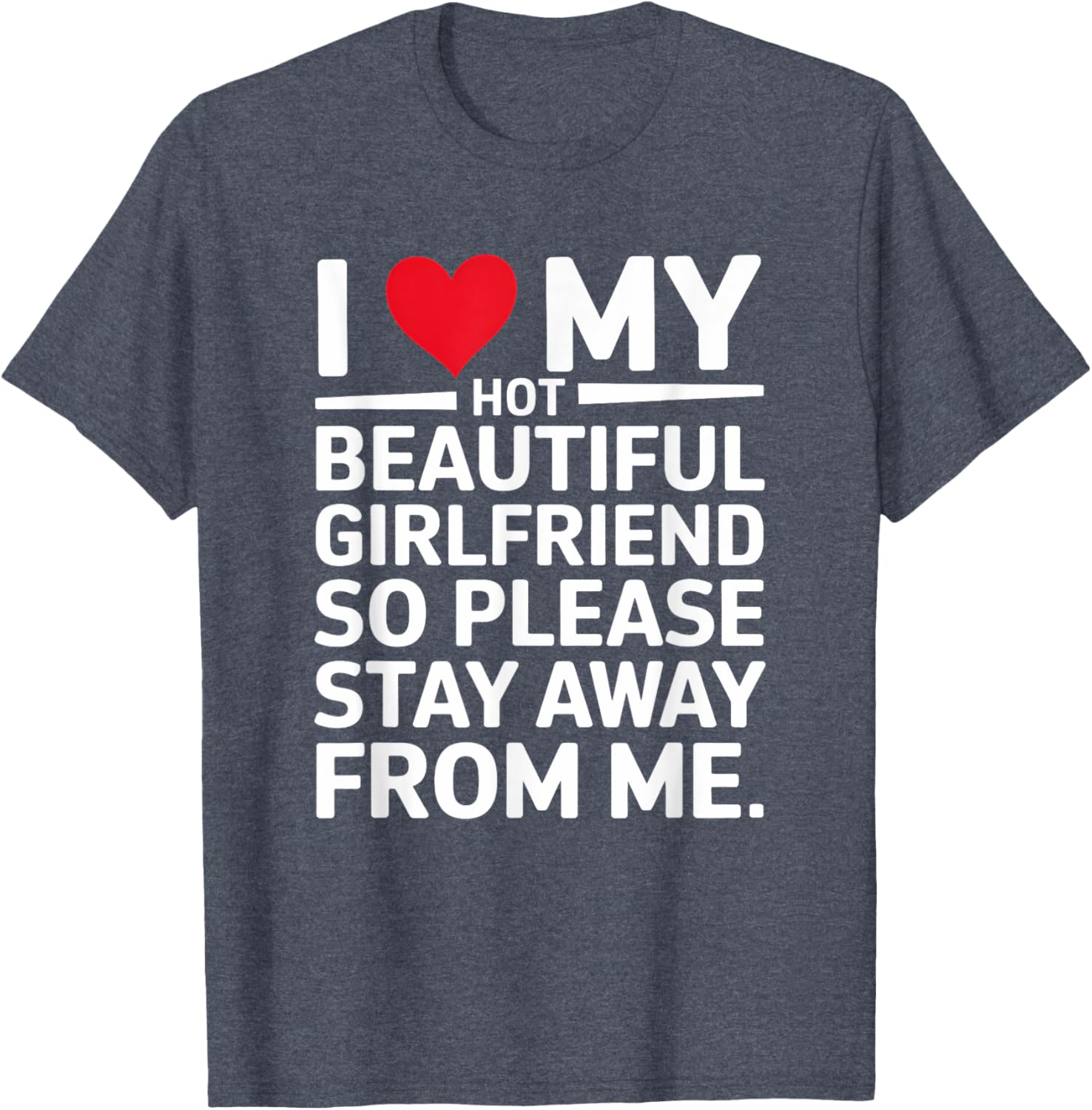 Cute I Love My Hot Beautiful Girlfriend T-Shirt for Fun Couple Wear - 3