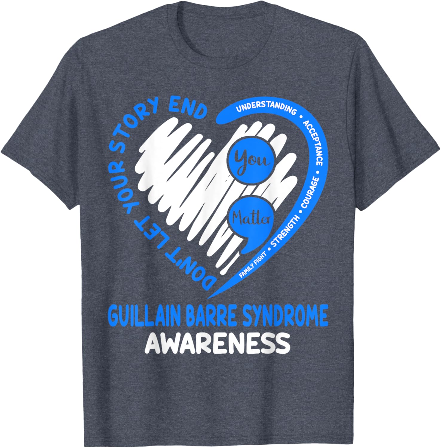 Guillain Barre Syndrome Awareness T-Shirt Don't Let Your Story End - 5