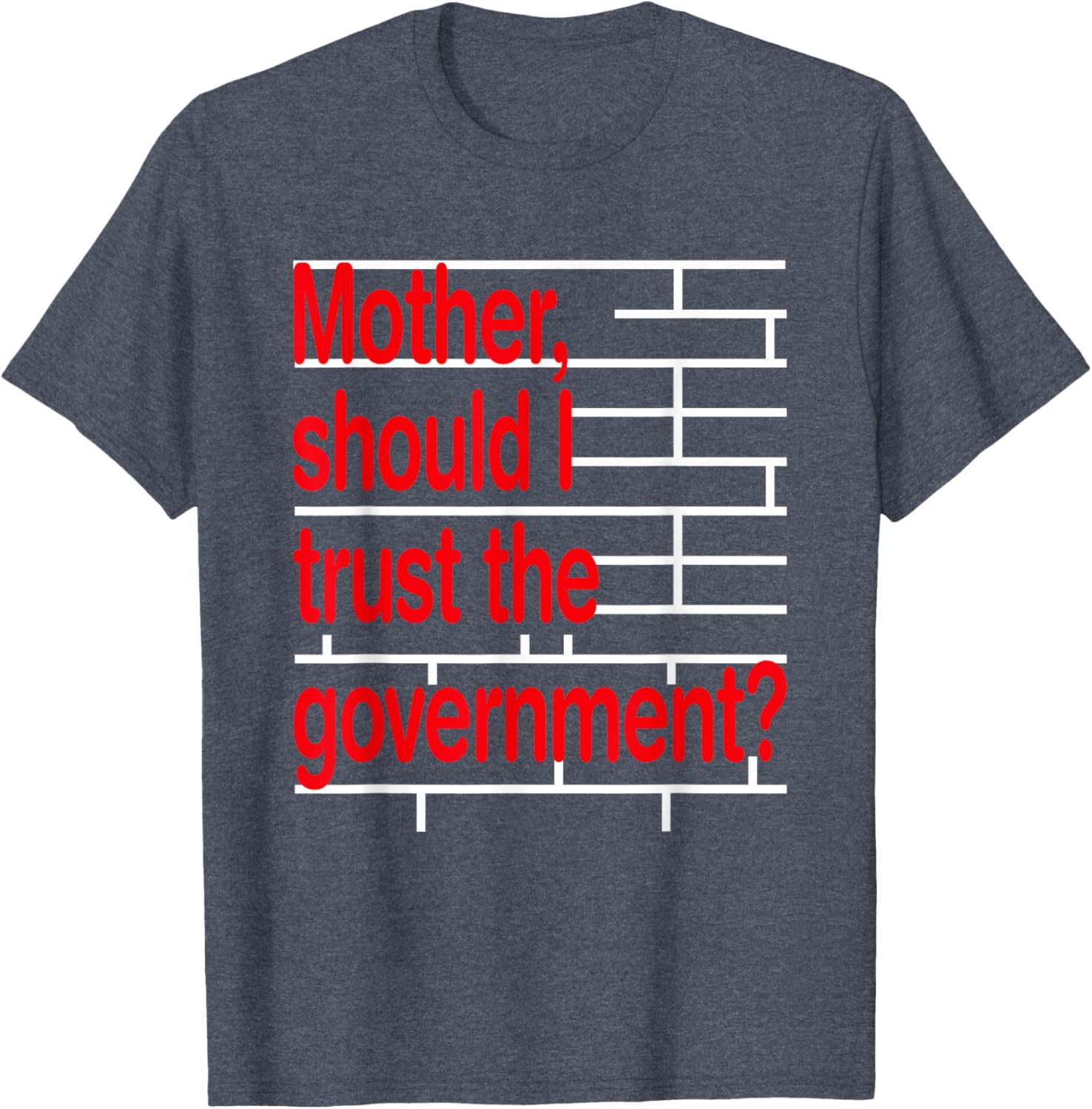 Funny Mother Should I Trust The Government T-Shirt for Ultimate Humor - 11