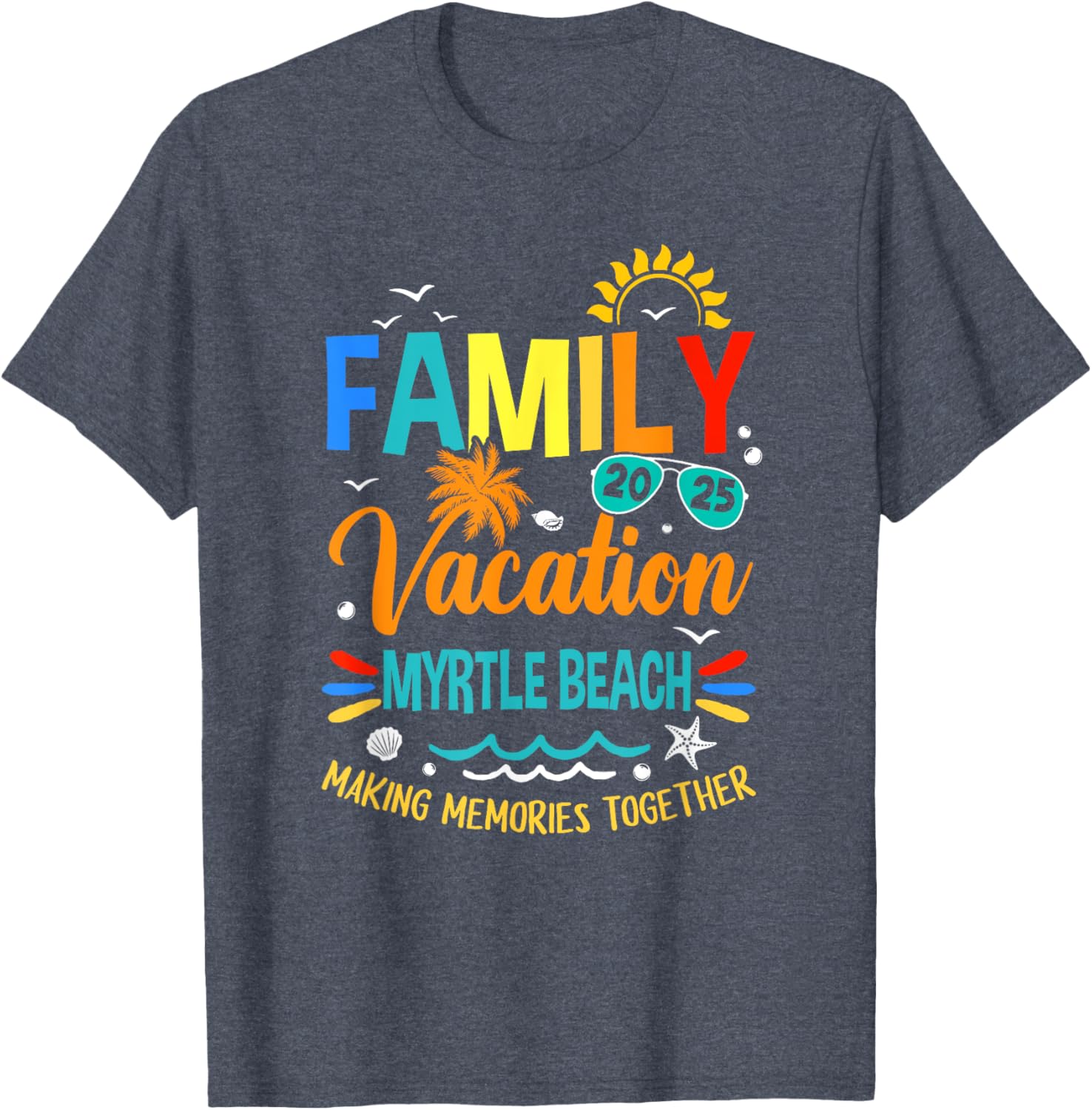 Family Vacation 2025 Myrtle Beach T-Shirt for Making Memories Together - 11