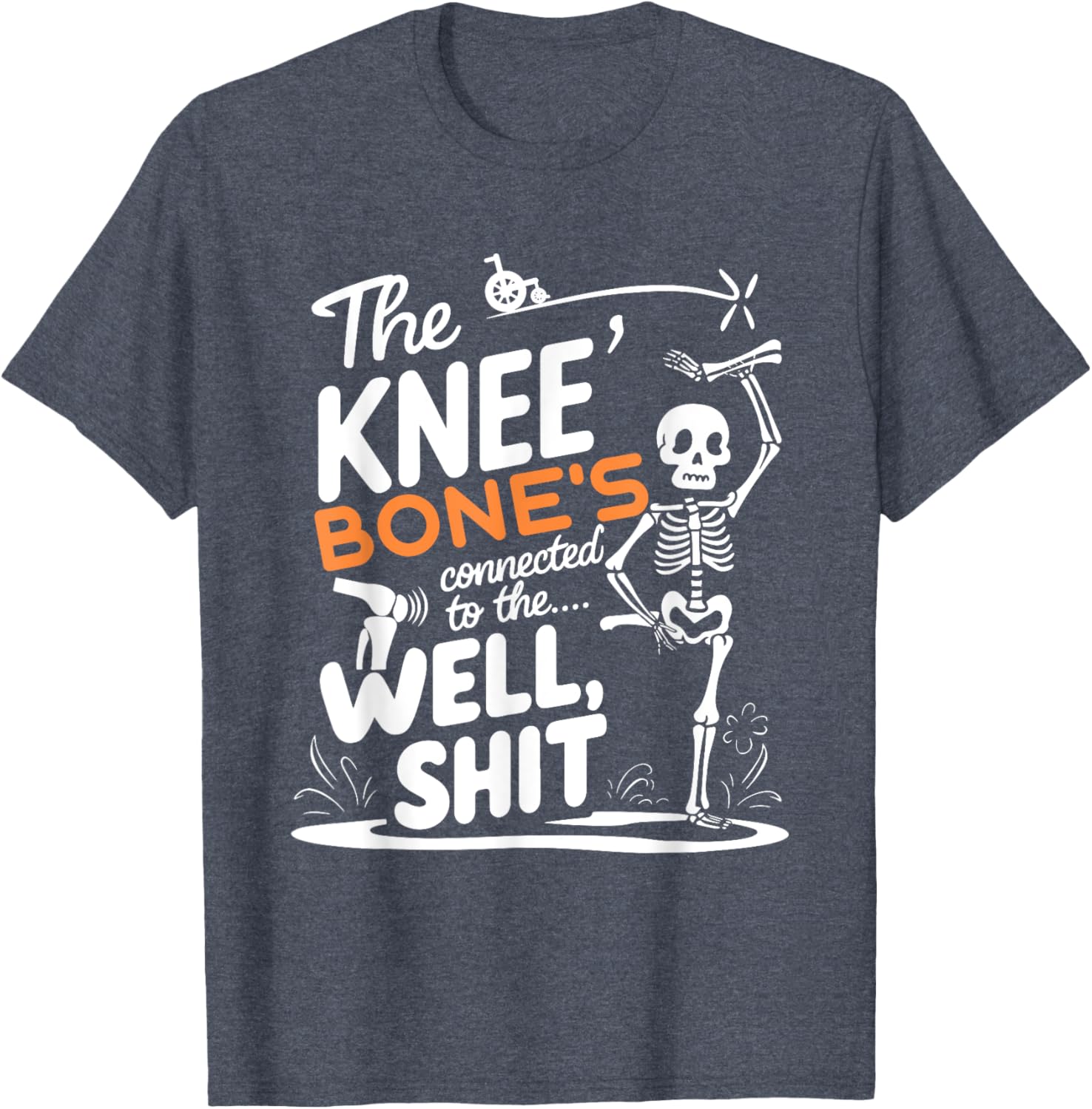 Funny Amputee Skeleton T-Shirt The Knee Bone Connection for Humor Lovers - 9