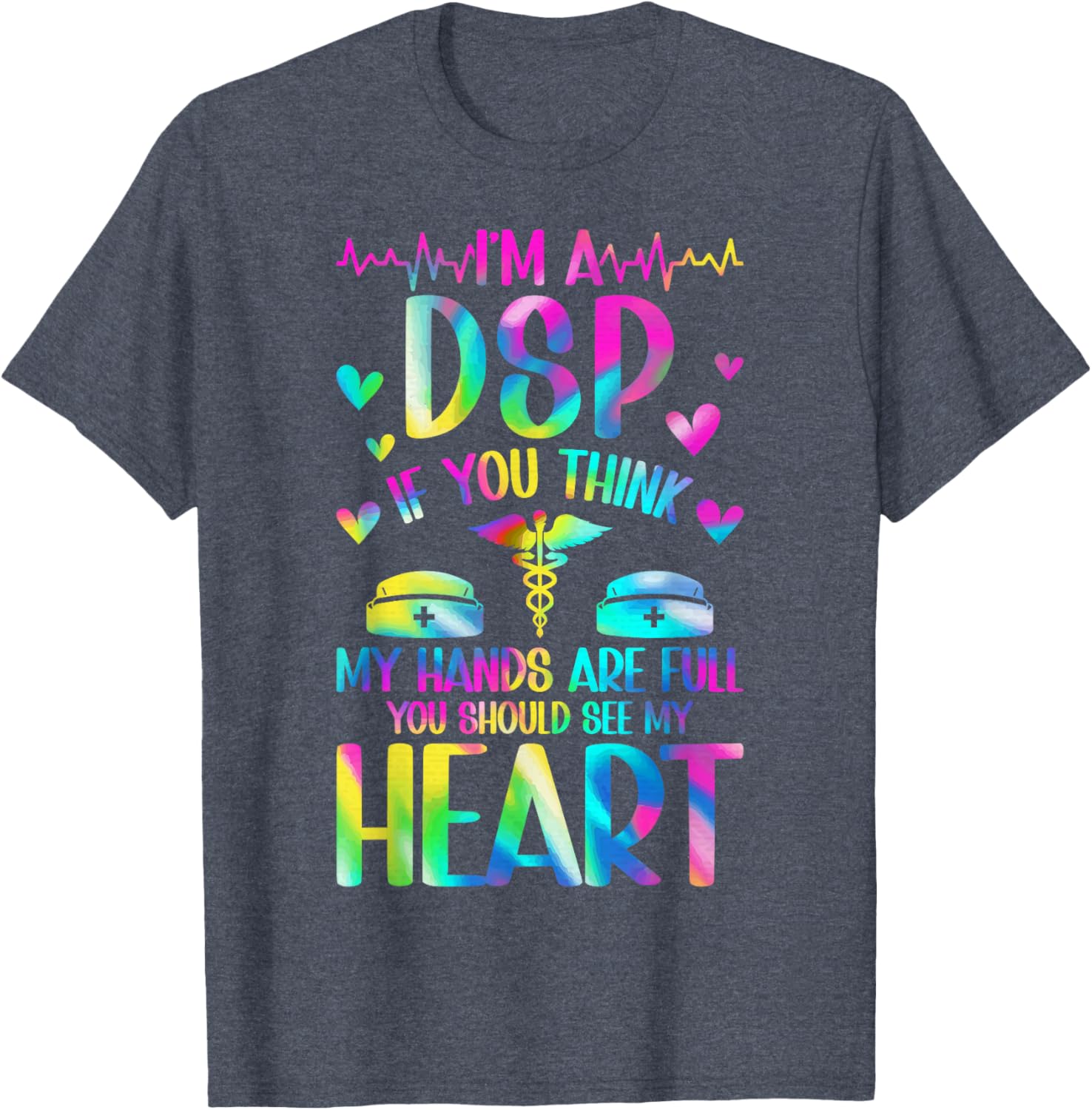 I'm A DSP Direct Support Professional Appreciation T-Shirt for Caregivers - 8