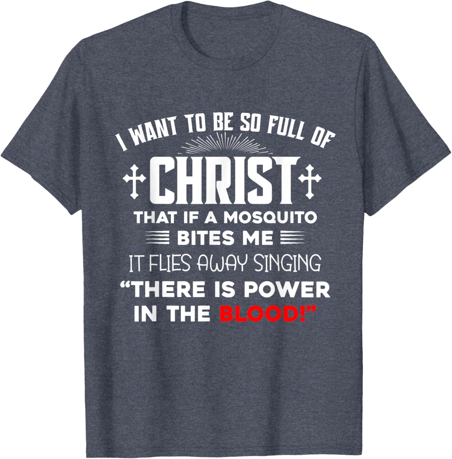 I Want To Be So Full Of Christ Graphic T-Shirt for Comfortable Style - 13