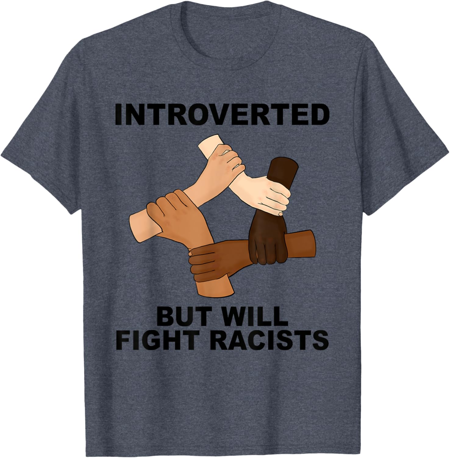 Funny Introverted But Will Fight Racists T-Shirt for Social Justice Advocates - 11