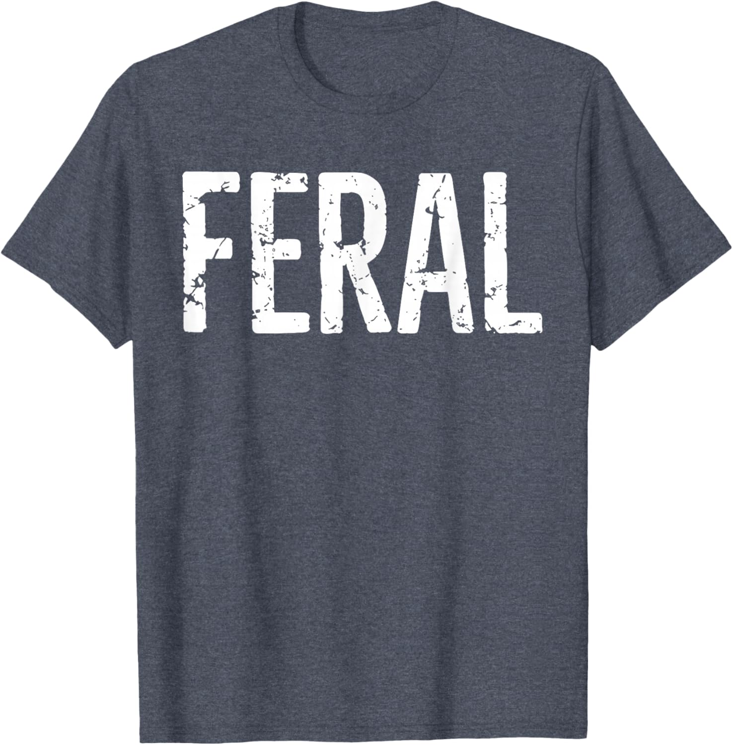 Feral Shirt Retro Vintage Funny Quote T-Shirt for Men and Women - 21