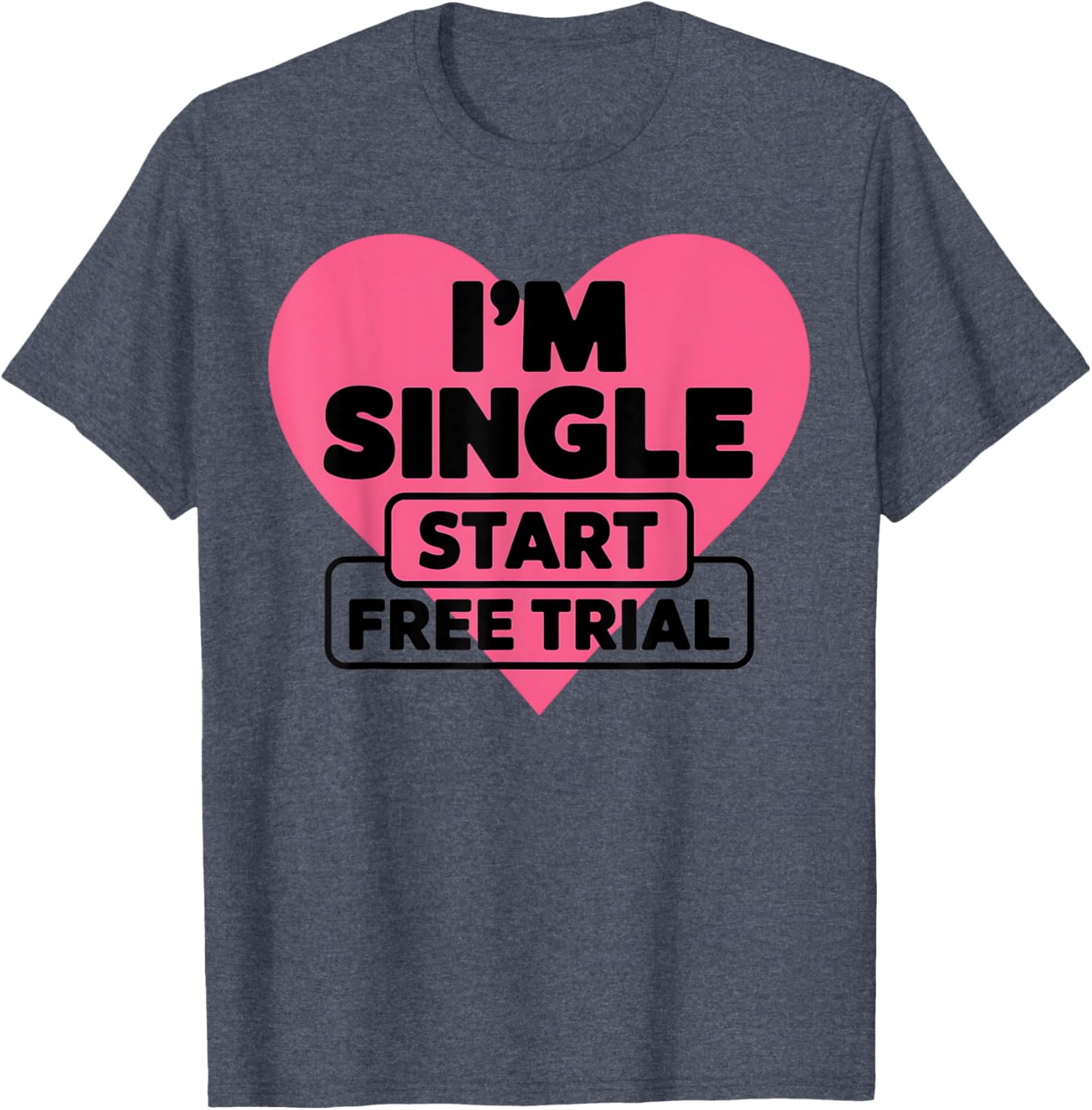 Funny I'm Single T-Shirt for Men and Women - Humorous Saying Apparel - 6