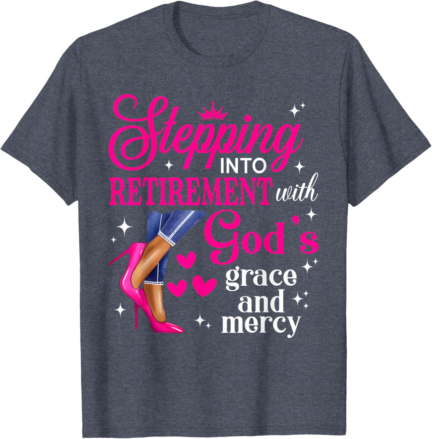 Stepping Into Retirement High Heels T-Shirt with God's Grace & Mercy - 12