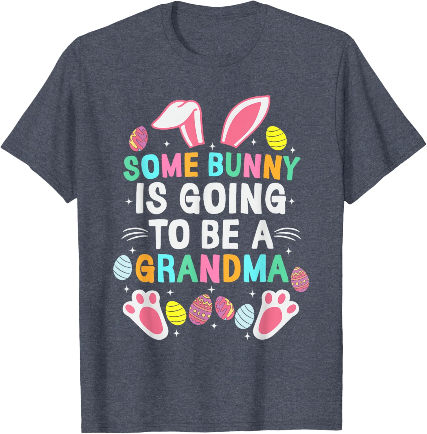 Some Bunny Is Going To Be A Grandma Happy Easter Day T-Shirt Gift - 1