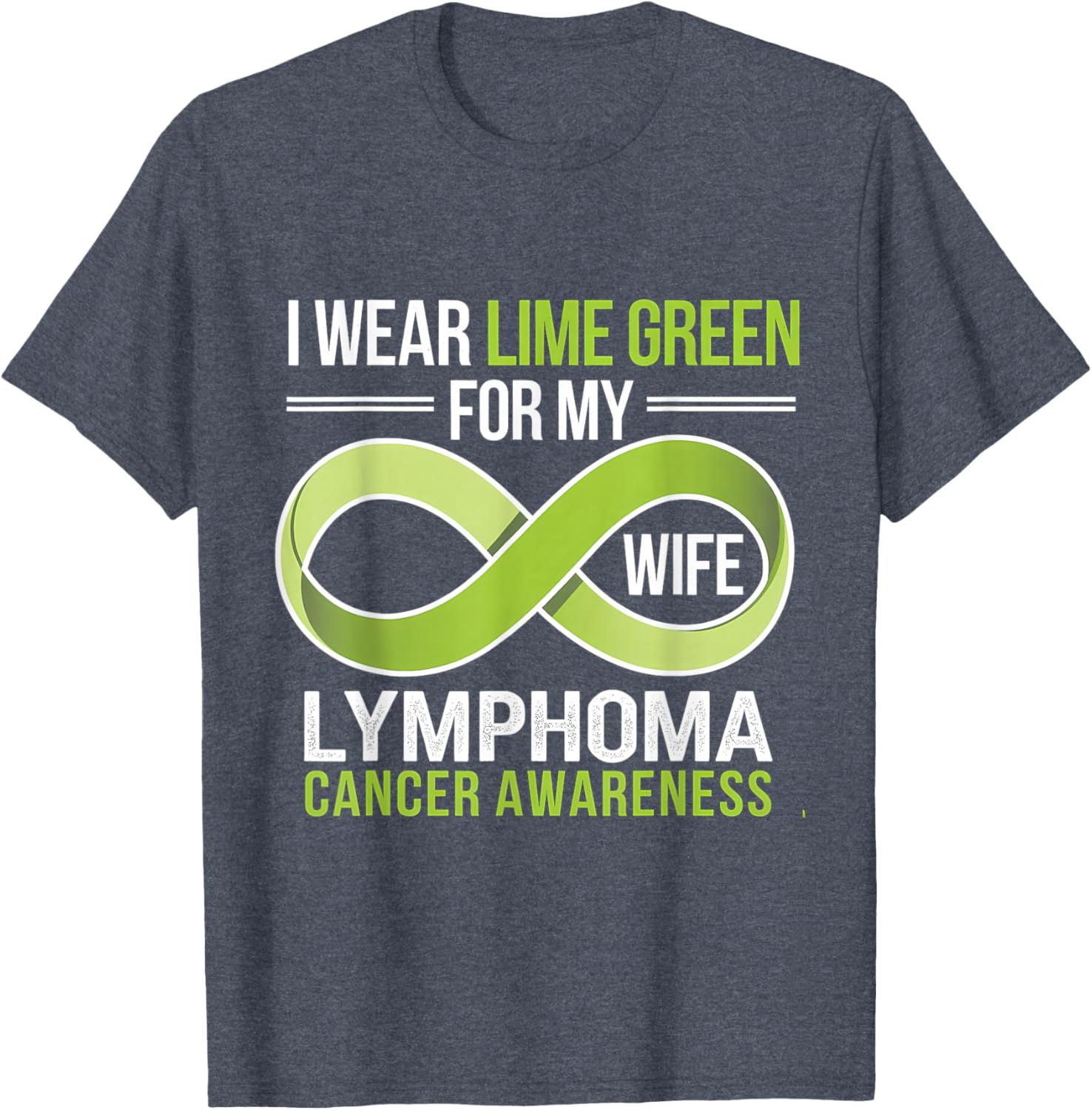 Lime Green Ribbon Lymphoma Awareness T-Shirt for Supportive Wives - 20