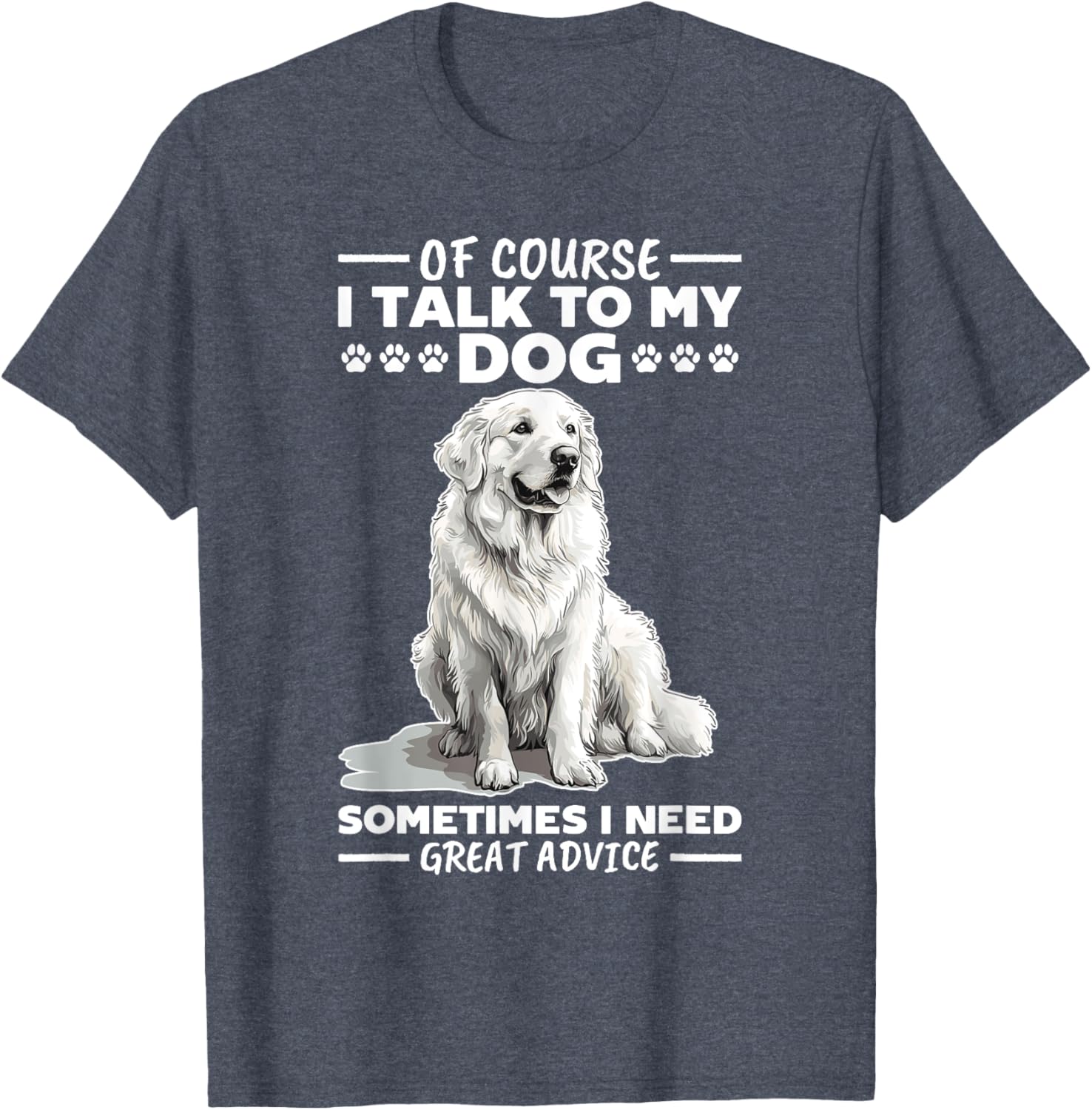 Great Pyrenees Dog Owner T-Shirt for Pet Lovers and Proud Owners - 9