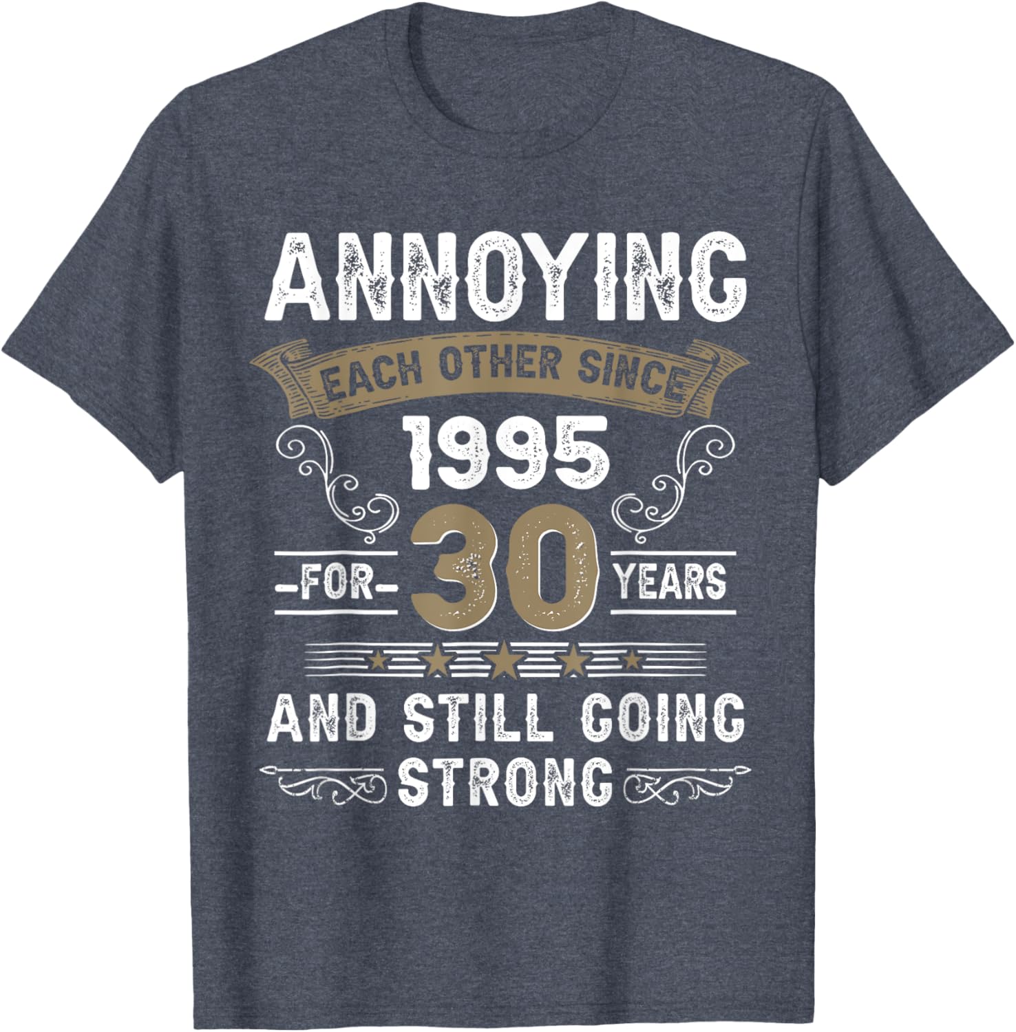 Annoying Each Other Since 1995 30th Wedding Anniversary T-Shirt Gift - 5