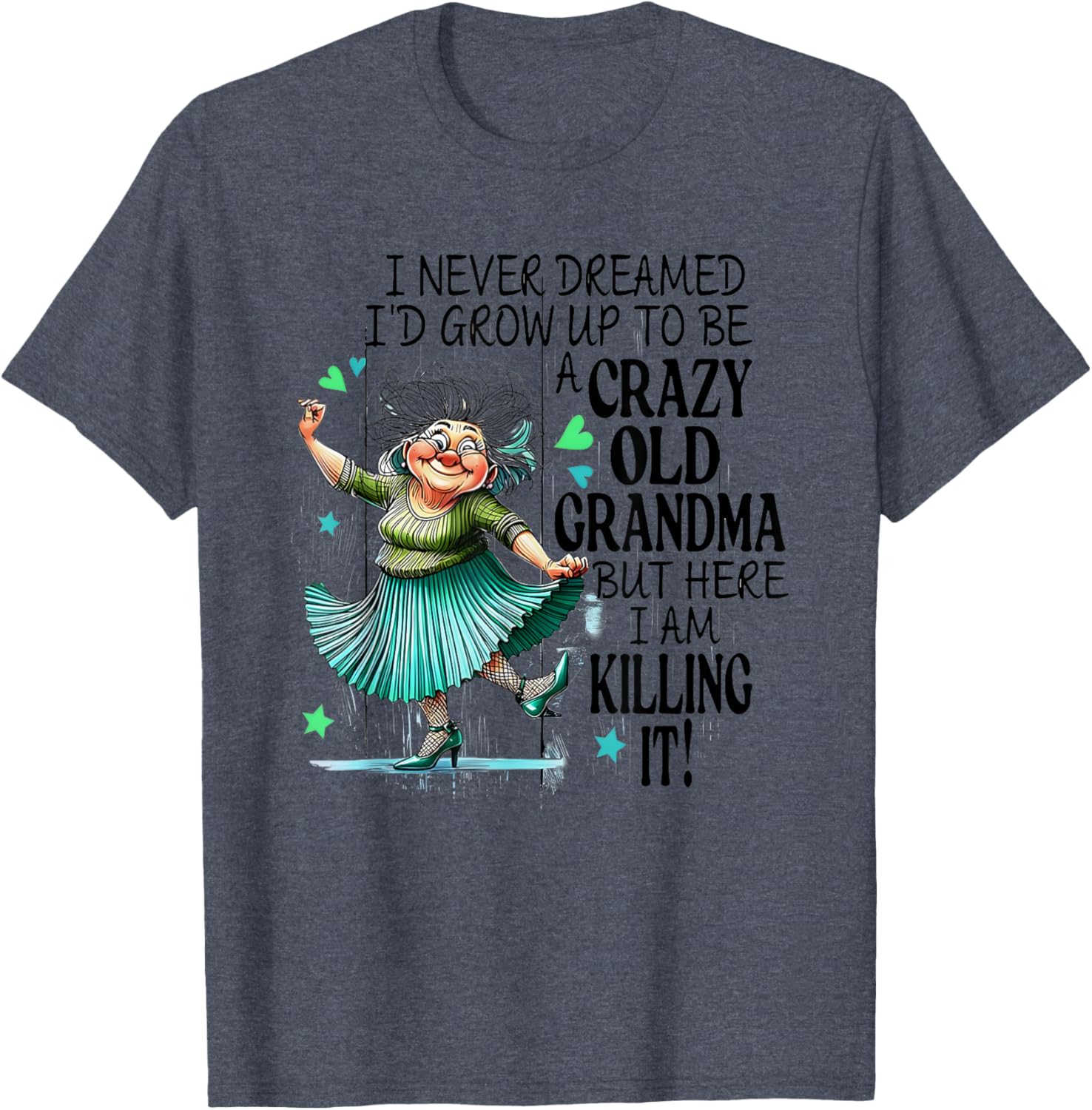 Funny Crazy Old Grandma T-Shirt for Stylish Grandmas and Gift Ideas - 16