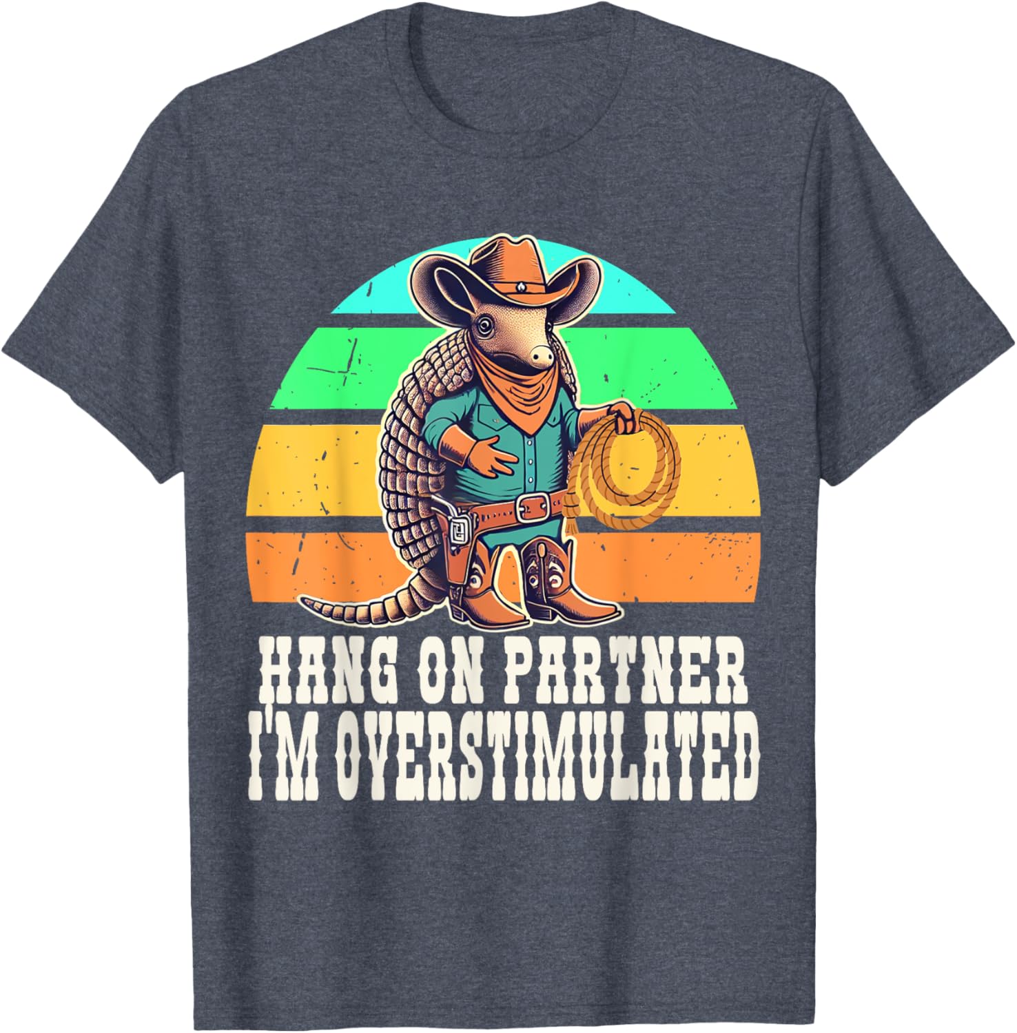 Overstimulated Hang On Partner Autism ADHD Armadillo Cowboy T-Shirt - 7
