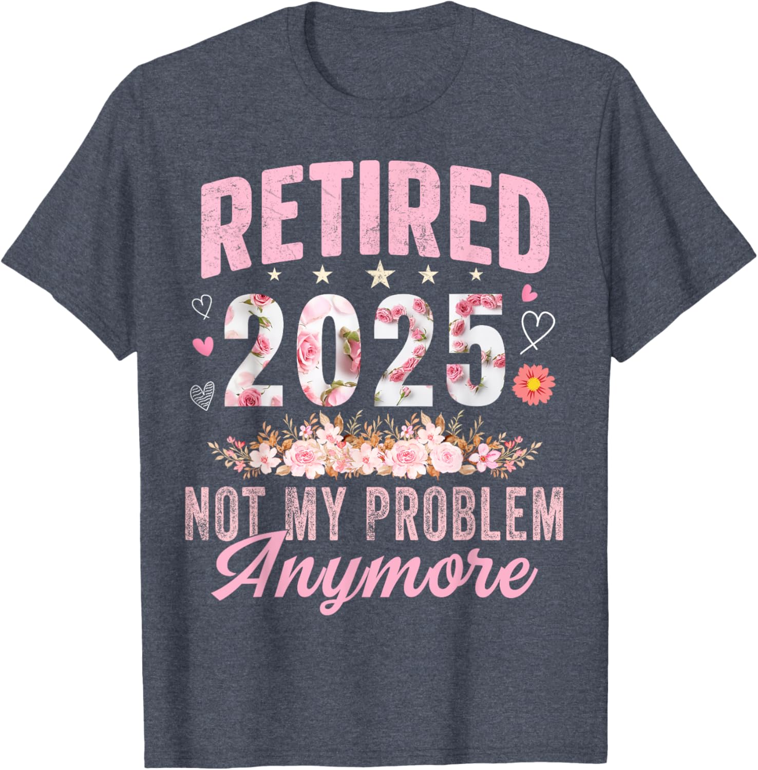 Funny Retirement 2025 T-Shirt for Women Not My Problem Anymore - 10