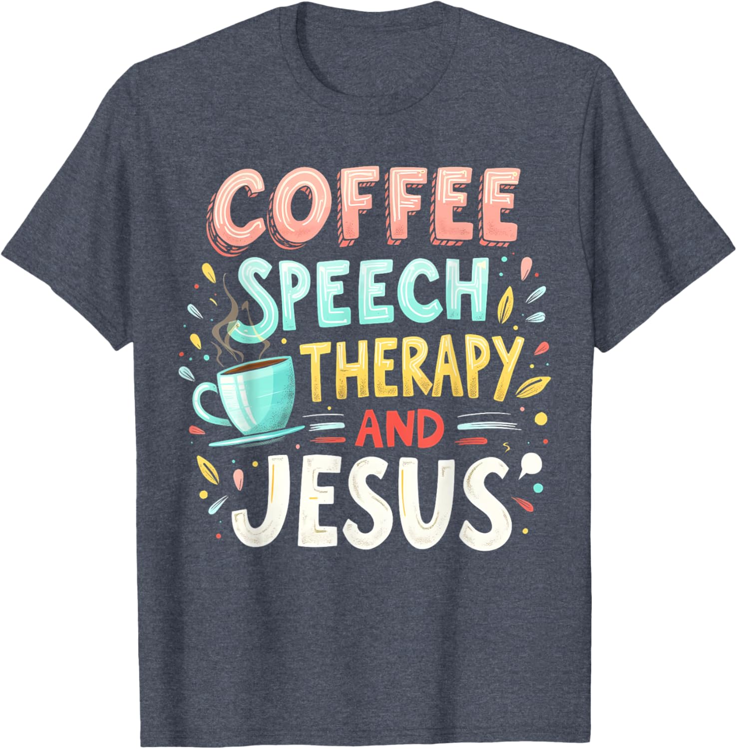 Coffee Speech Therapy Jesus Christian SLP T-Shirt for Speech Pathologists - 6
