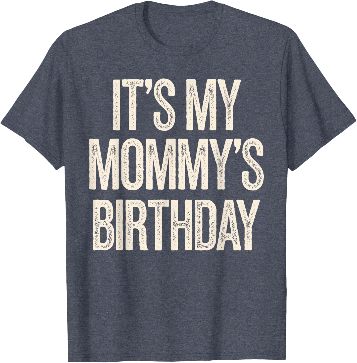 Vintage It’s My Mommy’s Birthday Distressed T-Shirt for Men, Women, Kids - 4