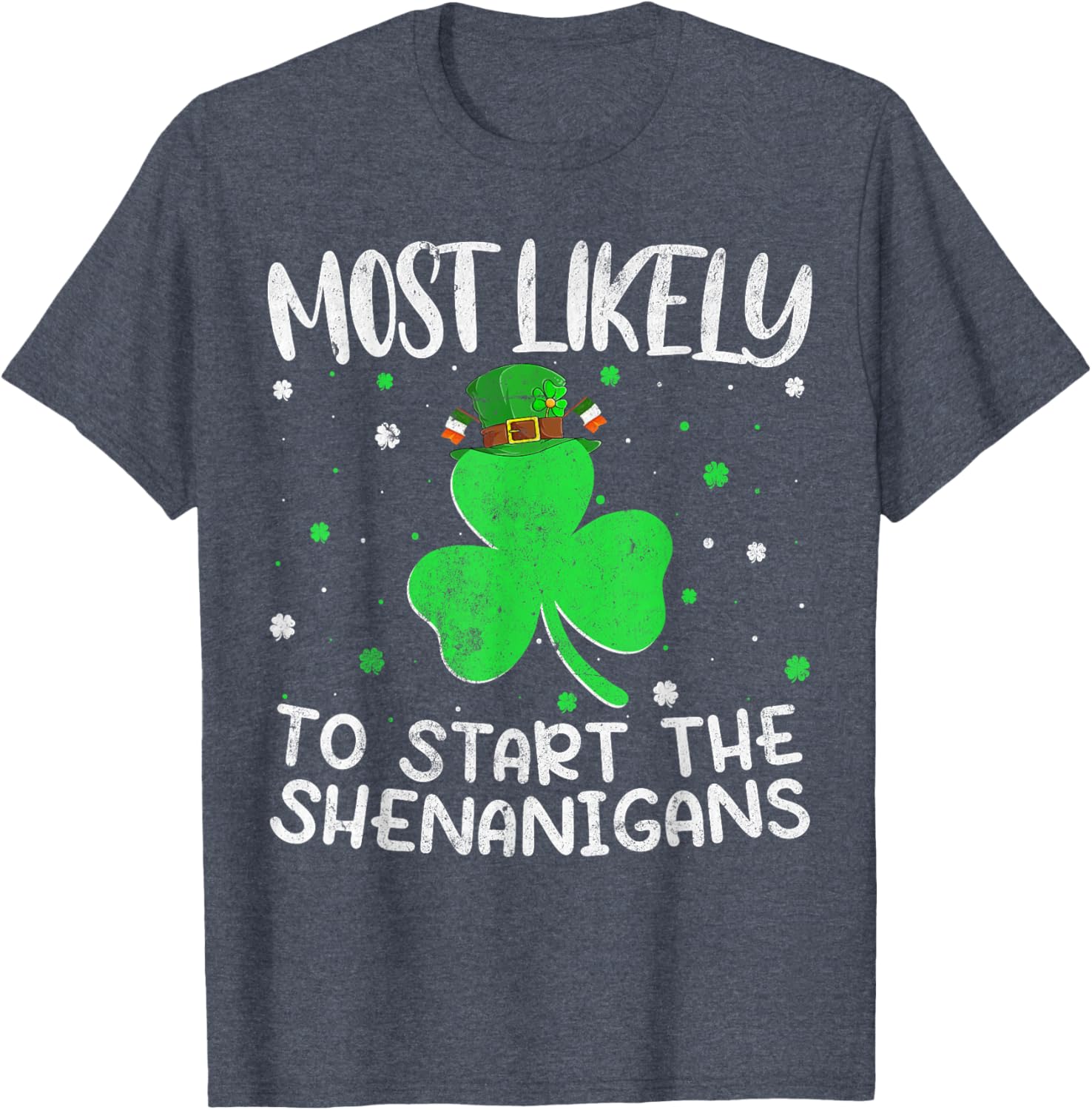 Most Likely To Start The Shenanigans St Patricks Day T-Shirt - 11