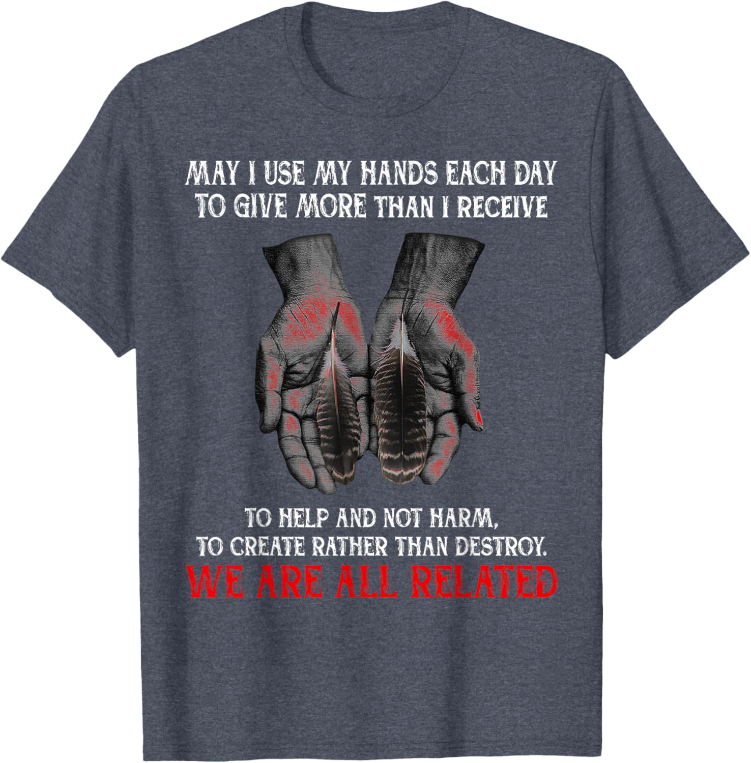 Inspirational May I Use My Hands T-Shirt for Daily Kindness and Giving - 11