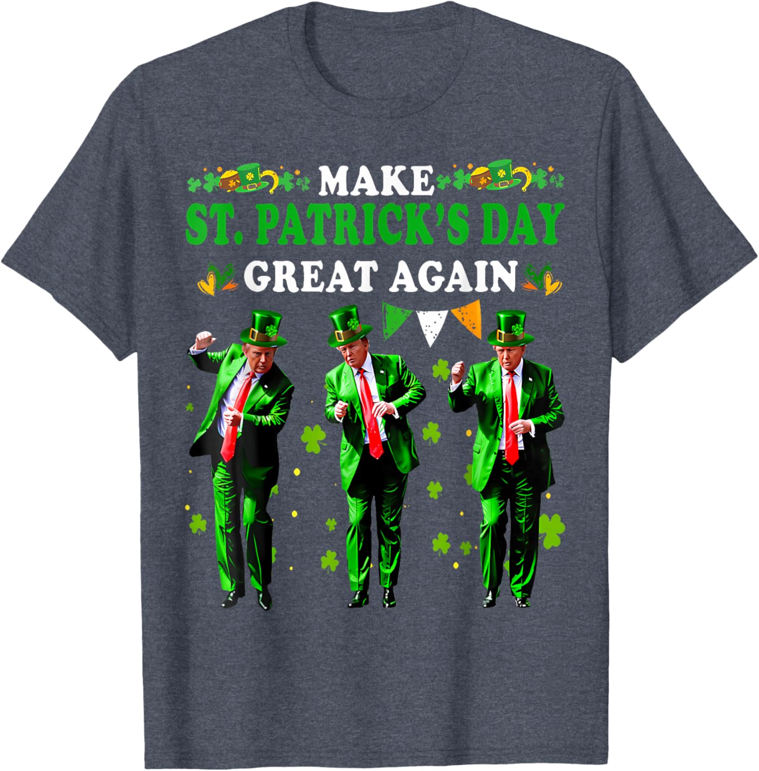 Funny St Patrick's Day T-Shirt Make St Patrick's Day Great Again for Men and Women - 24