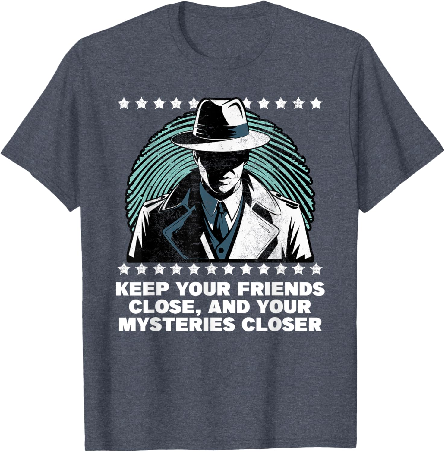 Keep Your Friends Close and Your Mysteries Closer Funny T-Shirt for Everyone - 5