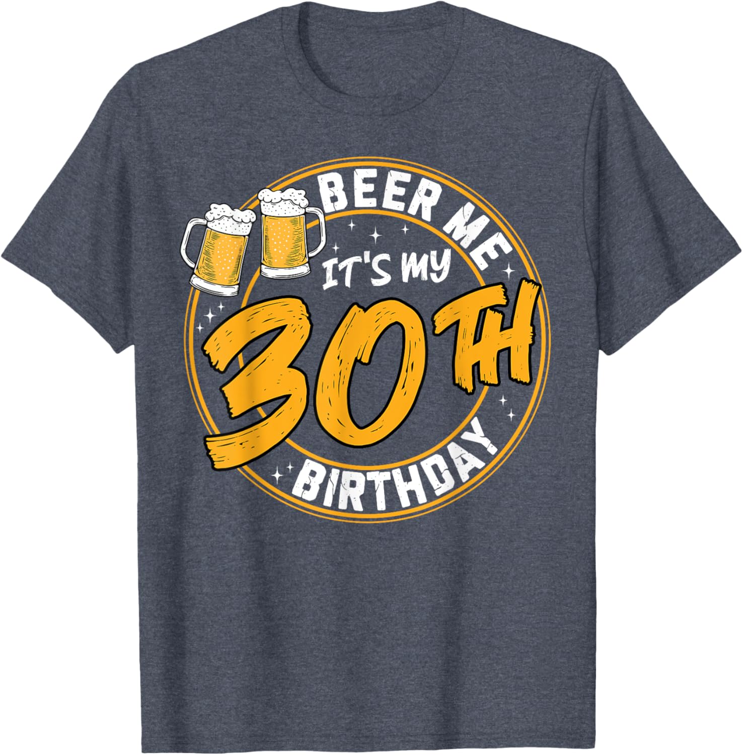 Beer Me It's My 30th Birthday Funny Beer Drinking T-Shirt for Celebrations - 2
