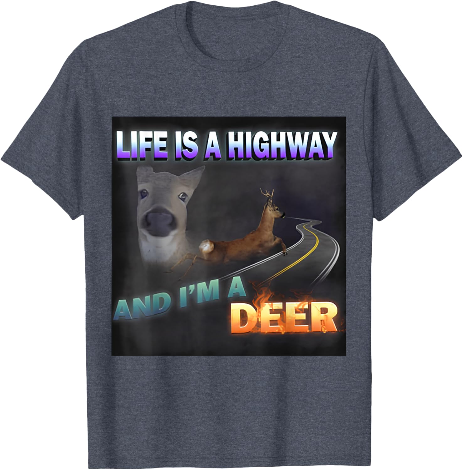 Funny Life Is A Highway Meme Deer T-Shirt for Animal Lovers - 18