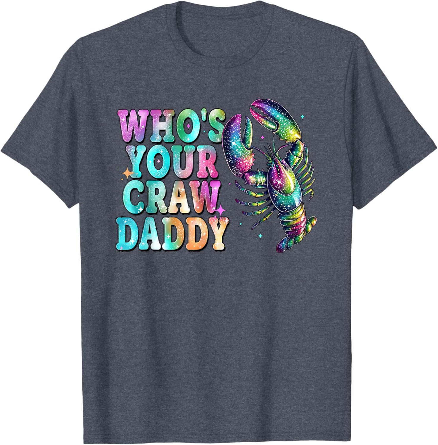 Whos Your Crawdaddy Funny Crawfish Mardi Gras T-Shirt for Men and Women - 7