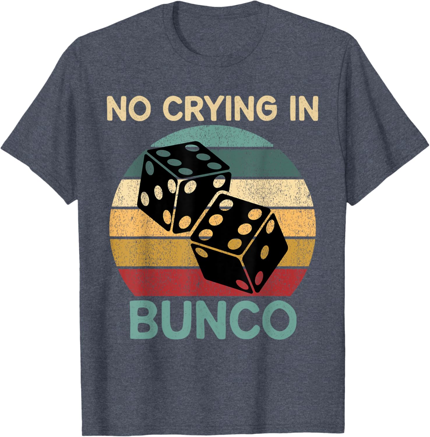 Funny Vintage No Crying In Bunco Game Dice Retro Humor T-Shirt - 20