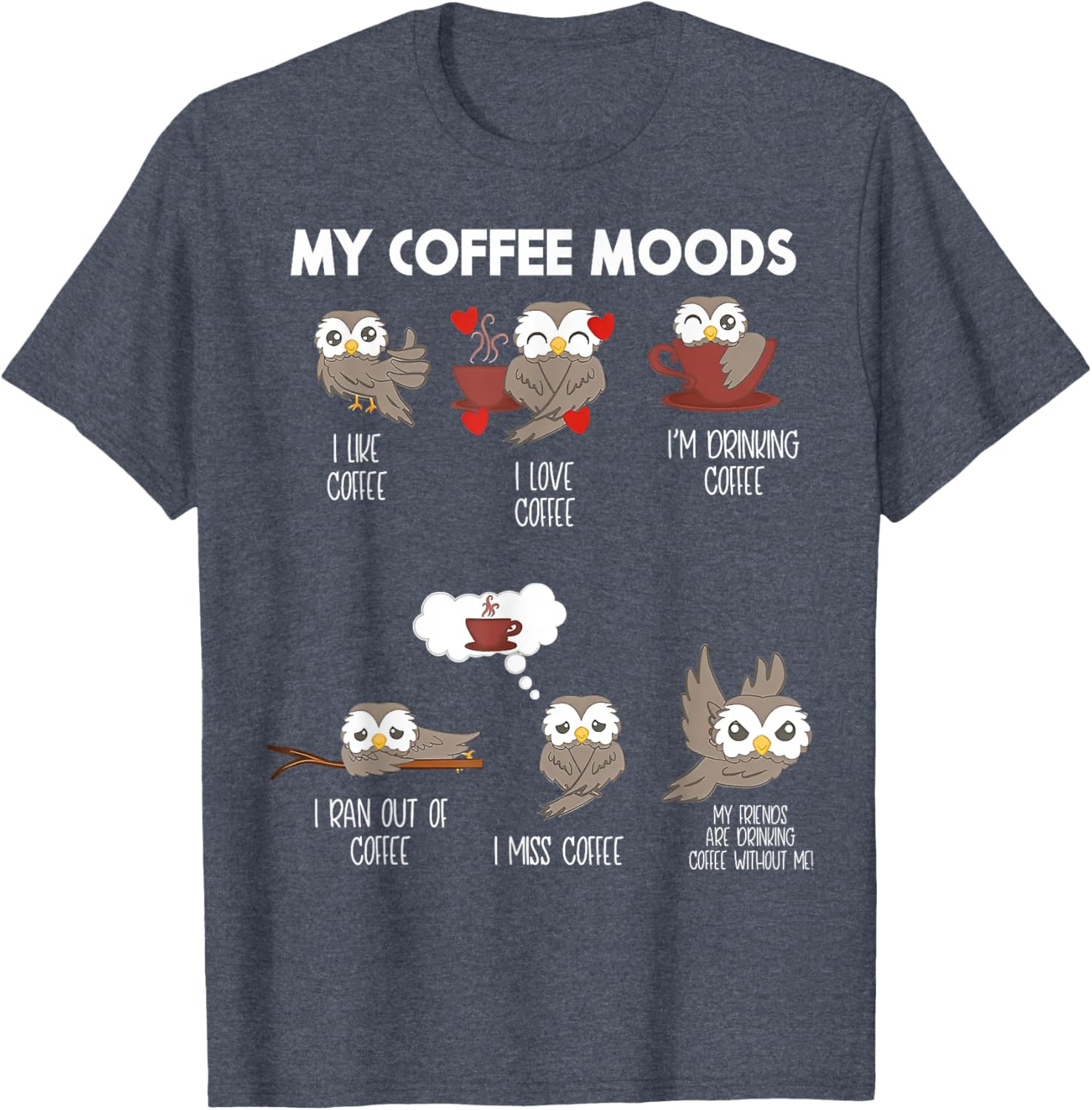 Owl My Coffee Moods T-Shirt Fun and Stylish Coffee Lover Apparel - 12